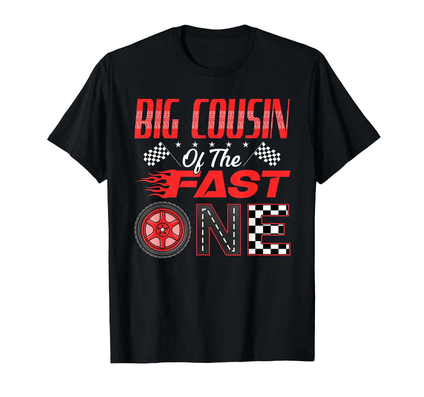 Big Cousin Fast One First Birthday Racing T-Shirt - Trendy Graphic Unisex - T-Shirt, Sweatshirt, Hoodie
