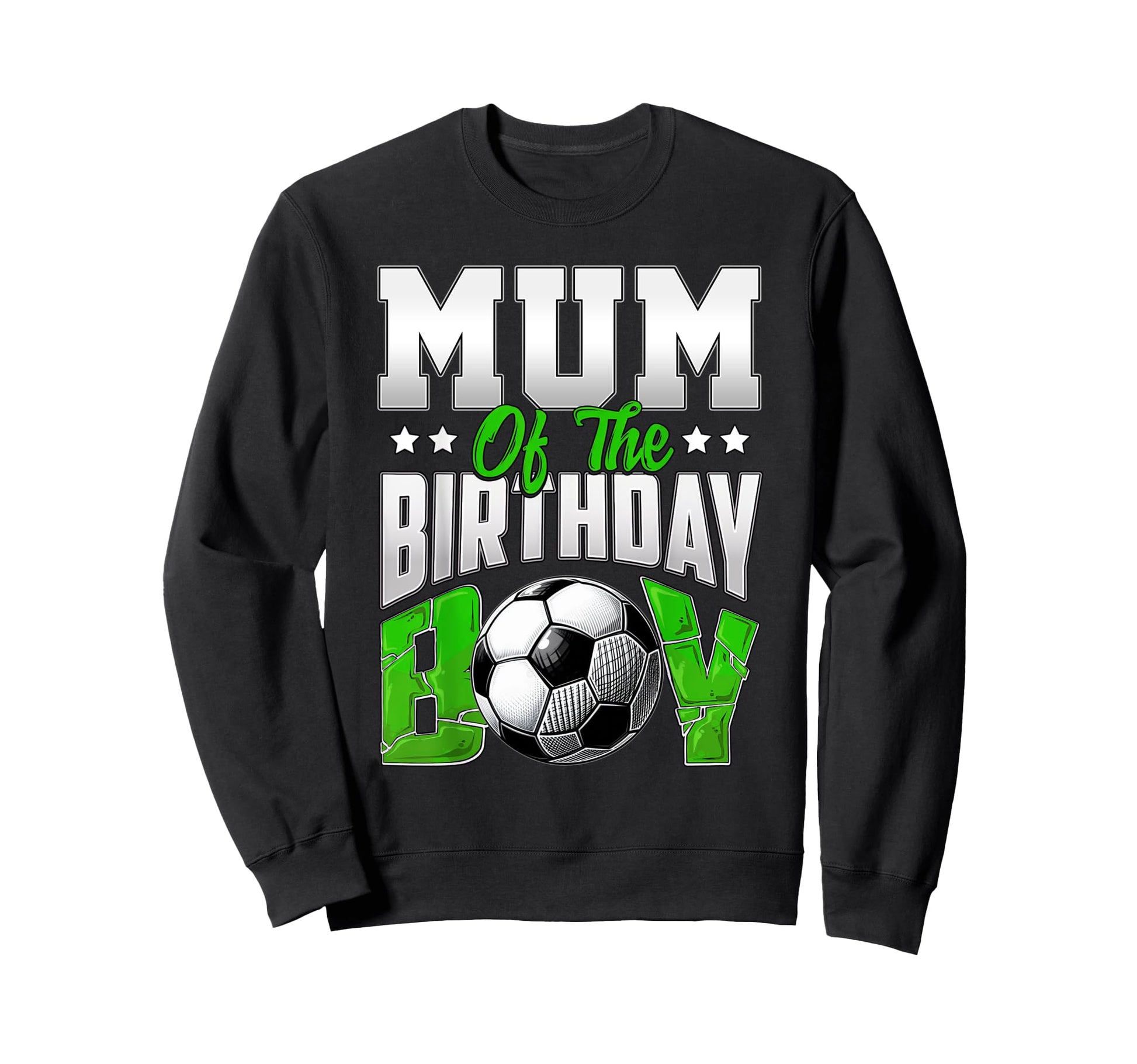 Mum Birthday Soccer Family Sweatshirt - Aesthetic Graphic for Adults - T-Shirt, Sweatshirt, Hoodie