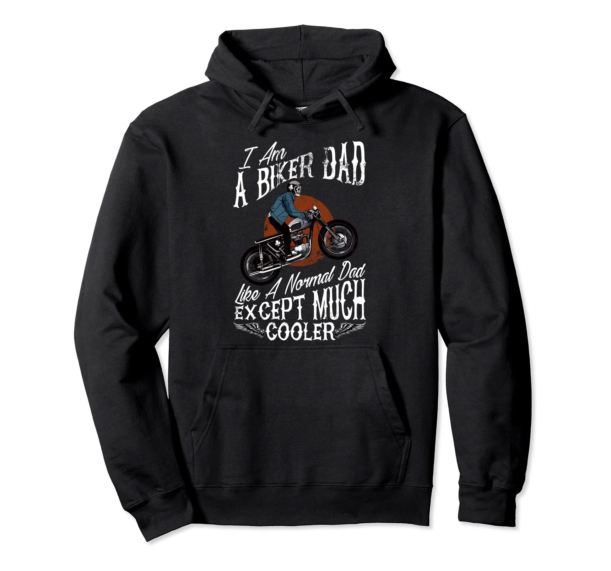 I Am Biker Dad Motorcyle Funny Grandpas Hoodie - Graphic Print for Adults - T-Shirt, Sweatshirt, Hoodie