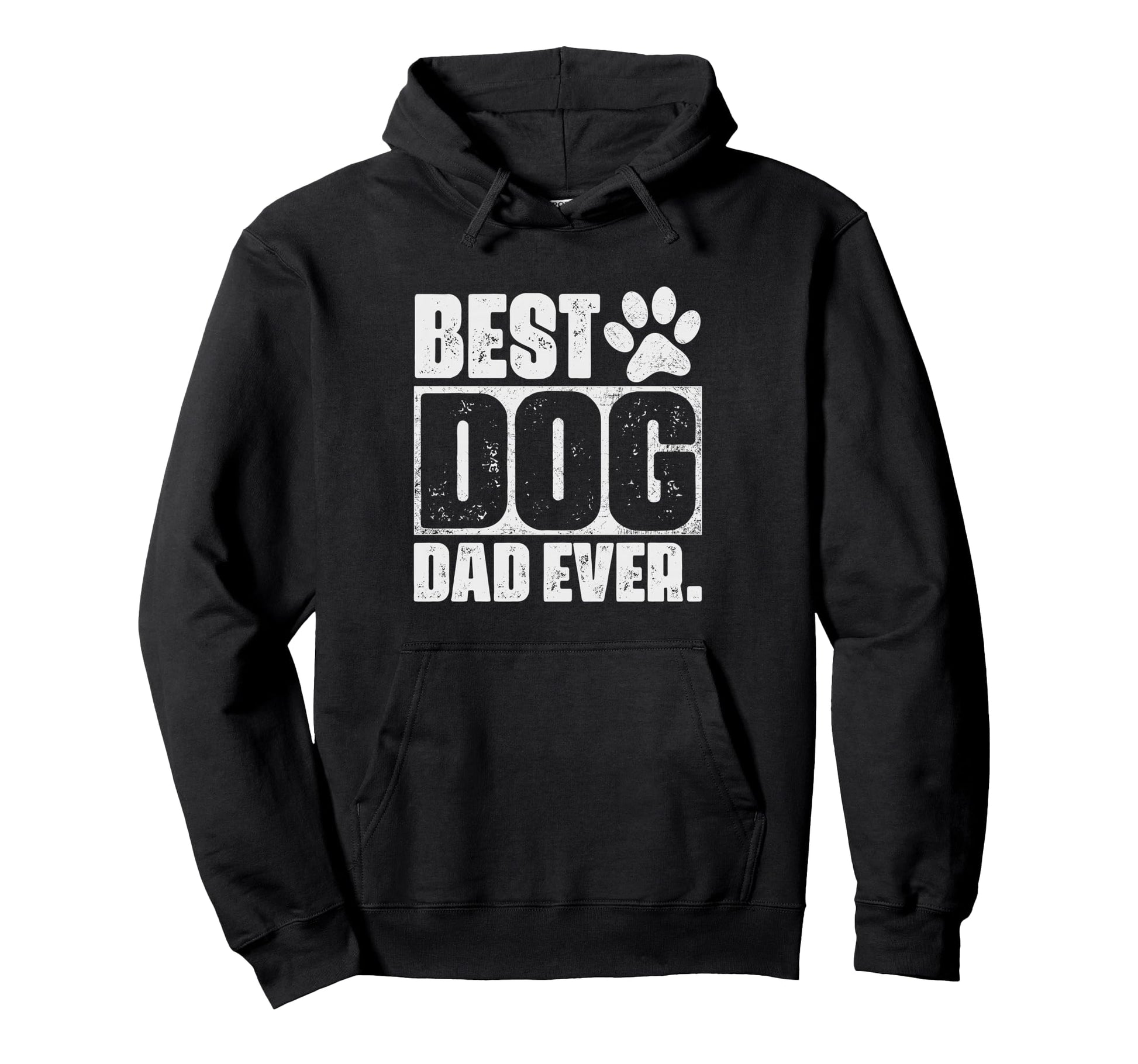 Best Dog Dad Ever Fathers Day Dog Lovers Hoodie - Unique Graphic Men Women - T-Shirt, Sweatshirt, Hoodie