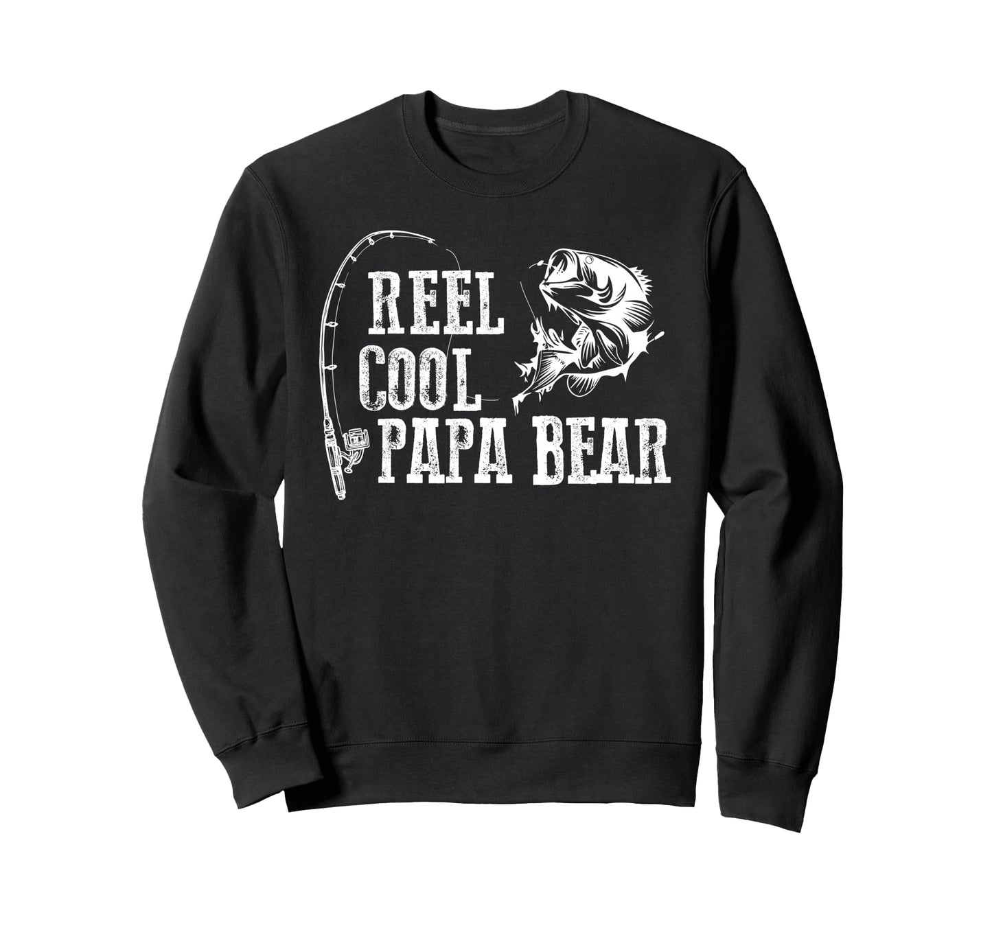 Papa Bear Fishing Reel Papa Bear Sweatshirt - Graphic Print Unisex - T-Shirt, Sweatshirt, Hoodie
