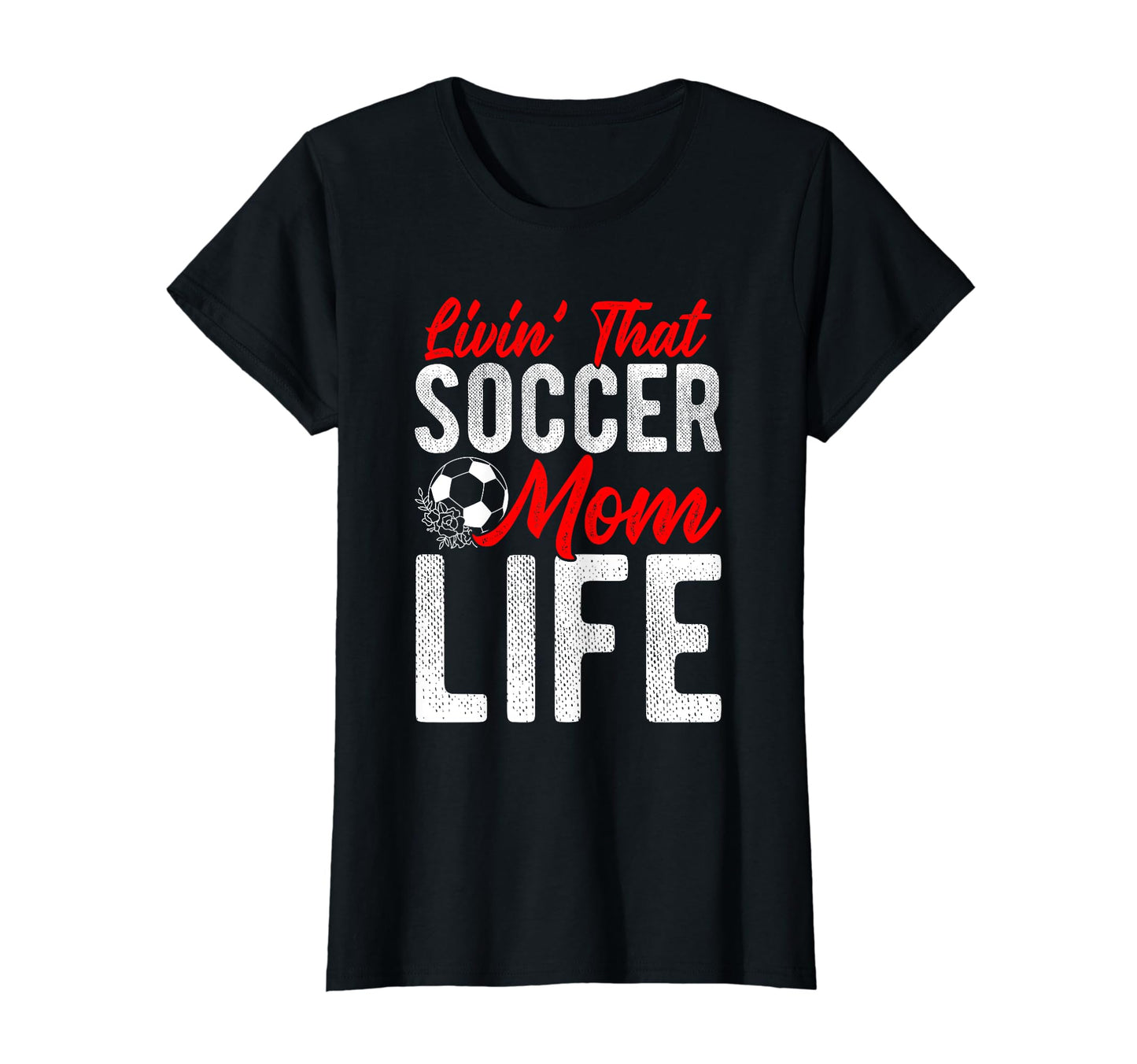 Livin That Soccer Mom Life Soccer T-Shirt - Fun Novelty Design for Adults - T-Shirt, Sweatshirt, Hoodie