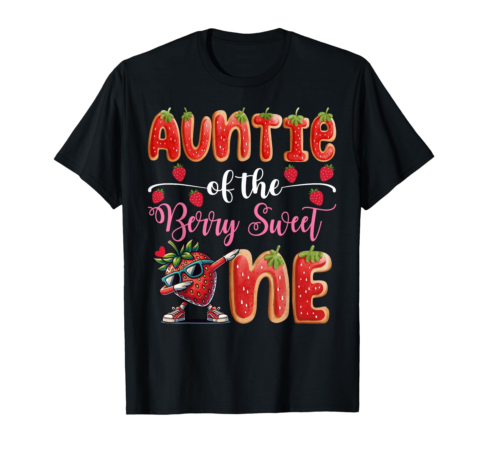 Auntie Berry Sweet One Strawberry T-Shirt - Trendy Graphic Men Women - T-Shirt, Sweatshirt, Hoodie