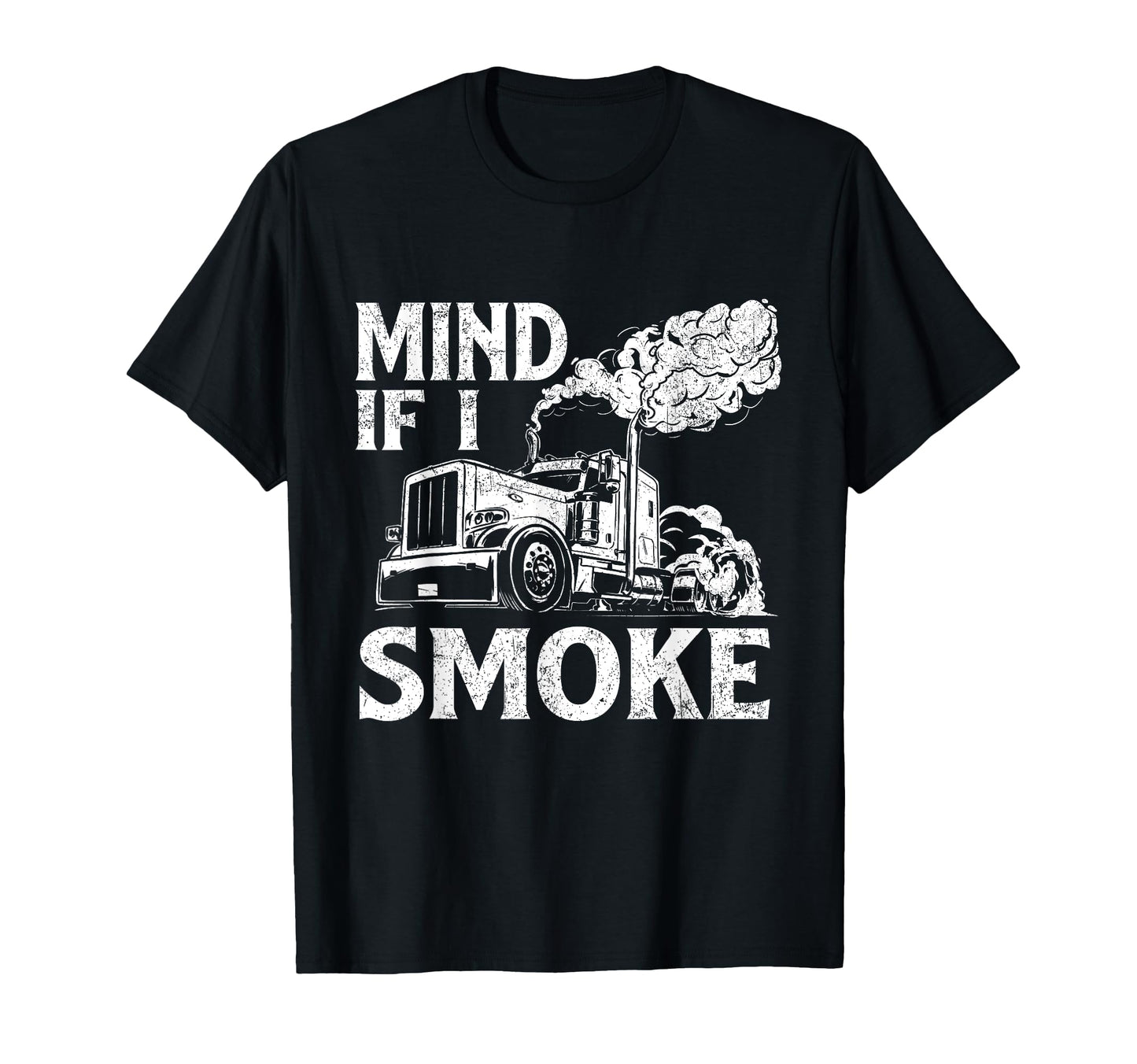 Mind If I Smoke Semi Truck Driver T-Shirt - Graphic Print for Adults - T-Shirt, Sweatshirt, Hoodie