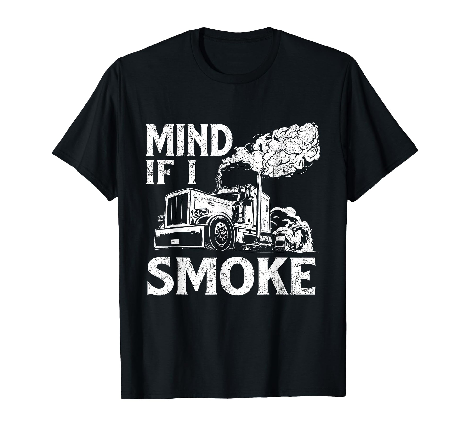 Mind If I Smoke Semi Truck Driver T-Shirt - Graphic Print for Adults - T-Shirt, Sweatshirt, Hoodie