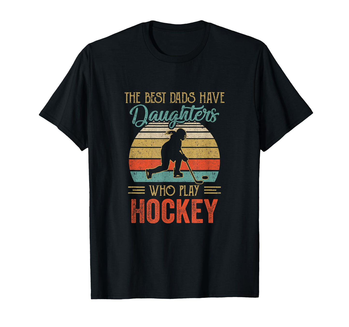 Best Dads Have Daughters Play T-Shirt - Fun Novelty Design for Adults - T-Shirt, Sweatshirt, Hoodie