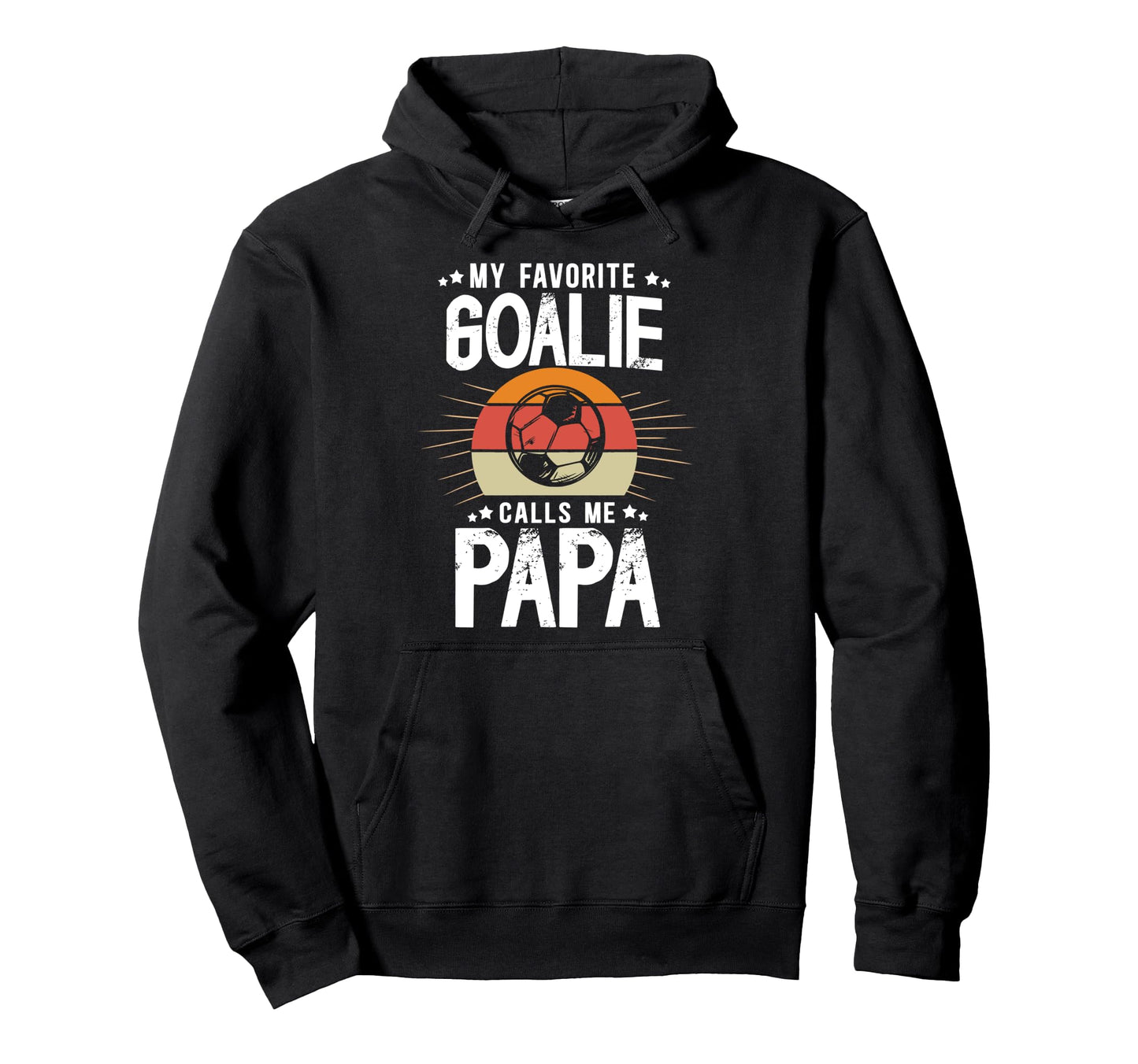 My Favorite Soccer Goalie Papa Soccer Hoodie - Custom Art Print for Adults - T-Shirt, Sweatshirt, Hoodie