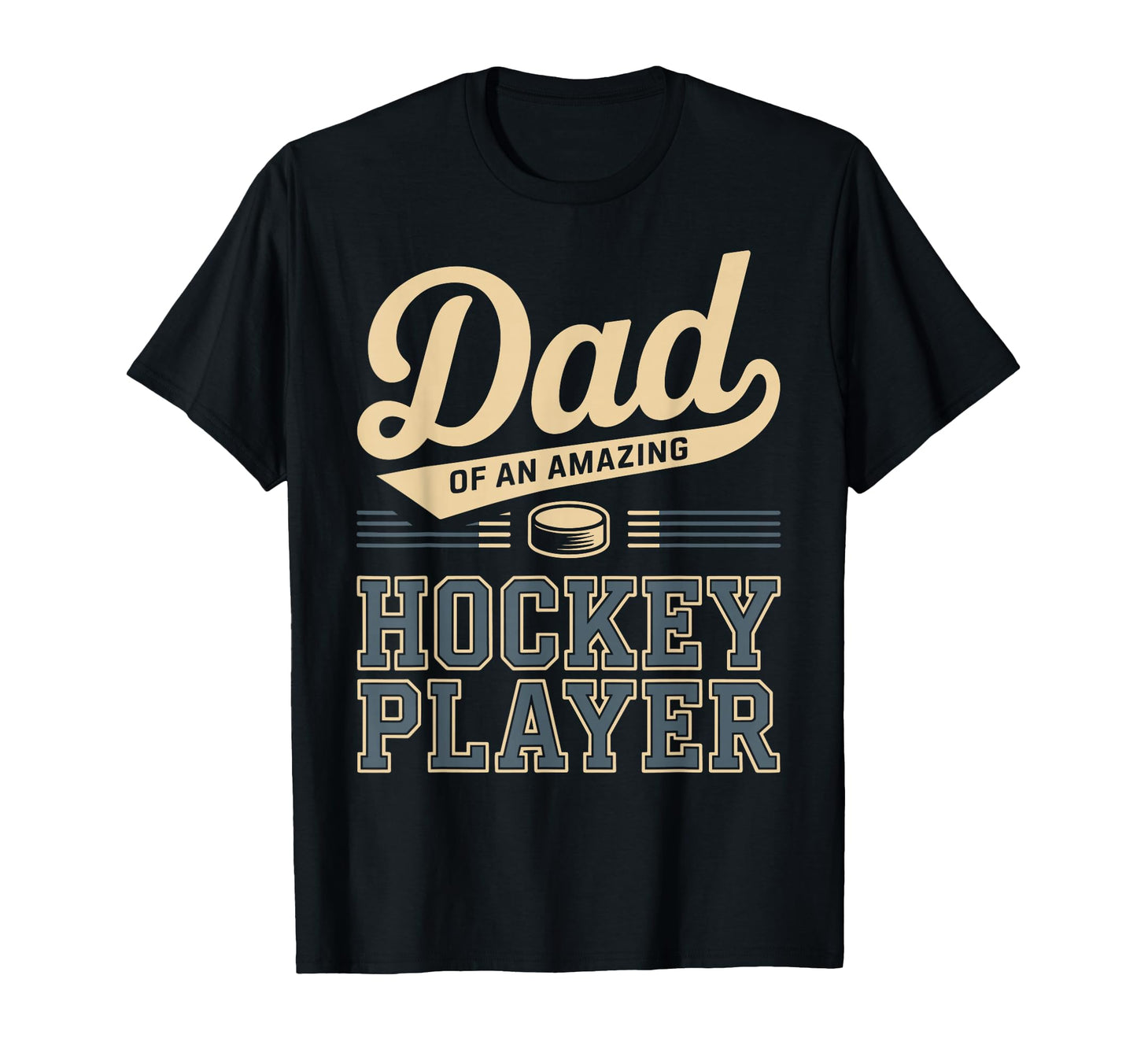 Dad Amazing Hockey Player Funny Hockey T-Shirt - Streetwear Style Unisex - T-Shirt, Sweatshirt, Hoodie