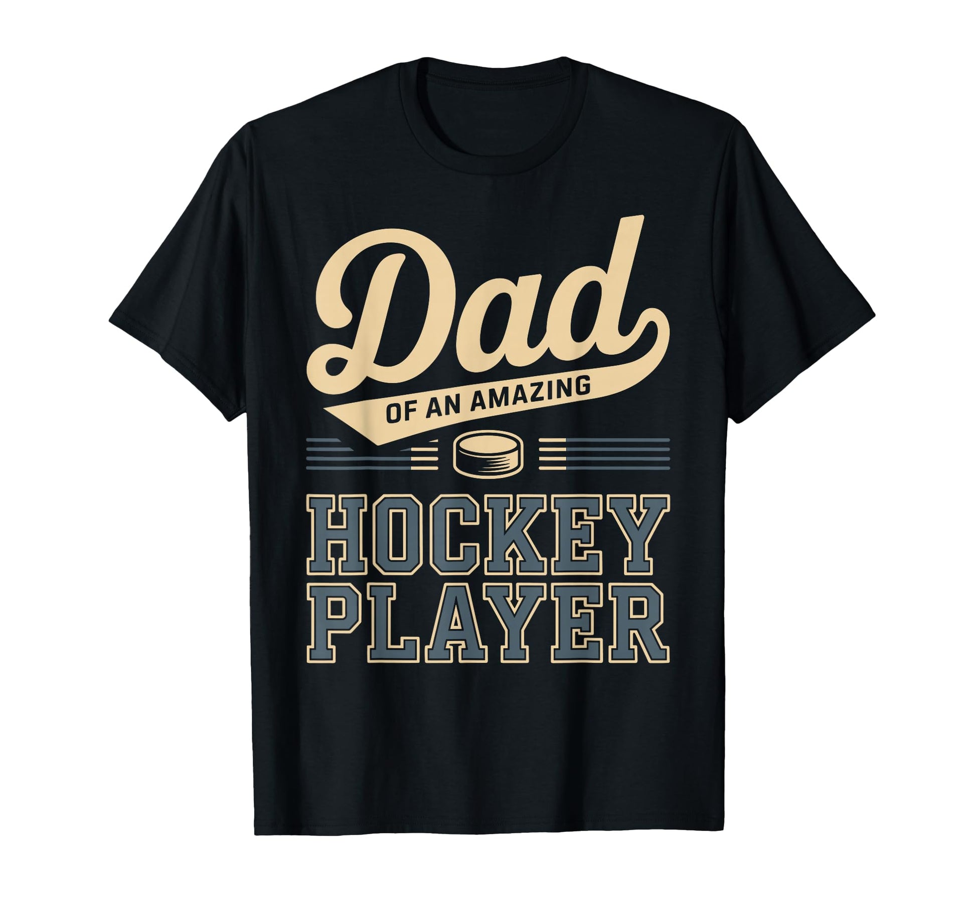 Dad Amazing Hockey Player Funny Hockey T-Shirt - Streetwear Style Unisex - T-Shirt, Sweatshirt, Hoodie