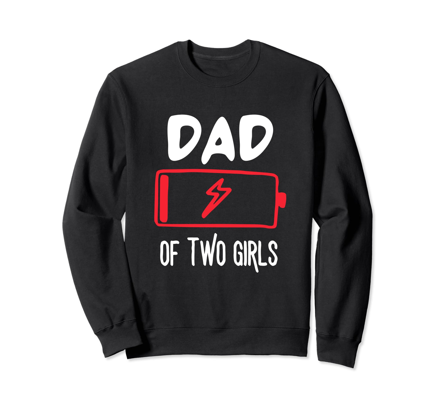 Dad Two Battery Low Funny Fathers Sweatshirt - Trendy Graphic Men Women - T-Shirt, Sweatshirt, Hoodie