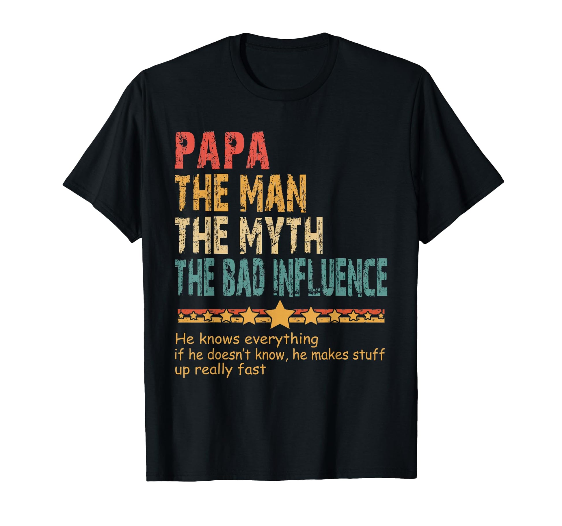 Papa Myth Bad Influence Fathers Day Papa T-Shirt - Graphic Print Men Women - T-Shirt, Sweatshirt, Hoodie