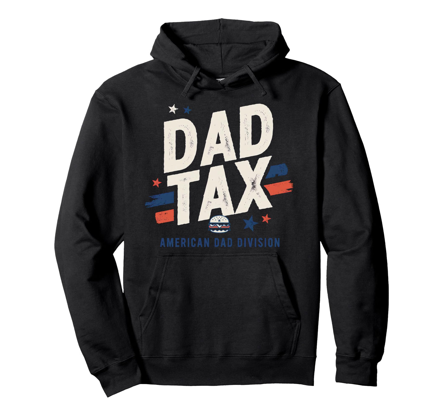 Dad Tax Definition Funny Fathers Day Hoodie - Casual Everyday Wear Unisex - T-Shirt, Sweatshirt, Hoodie