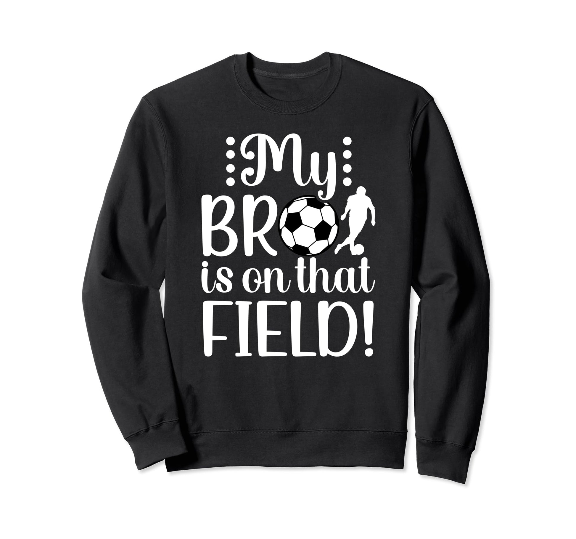 That Field Soccer Sister Soccer Sweatshirt - Minimalist Print Unisex - T-Shirt, Sweatshirt, Hoodie
