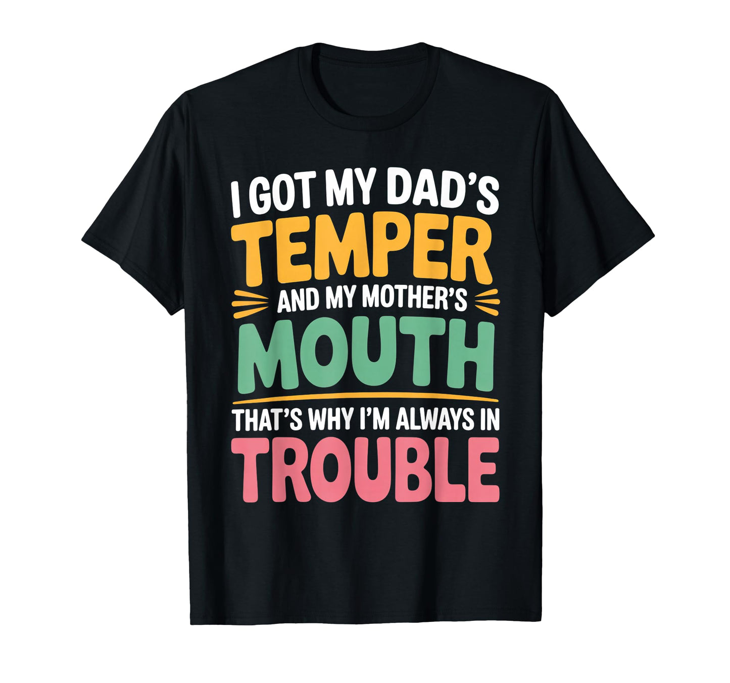Groovy I Got My Dads Temper And My T-Shirt - Novelty Apparel Men Women - T-Shirt, Sweatshirt, Hoodie