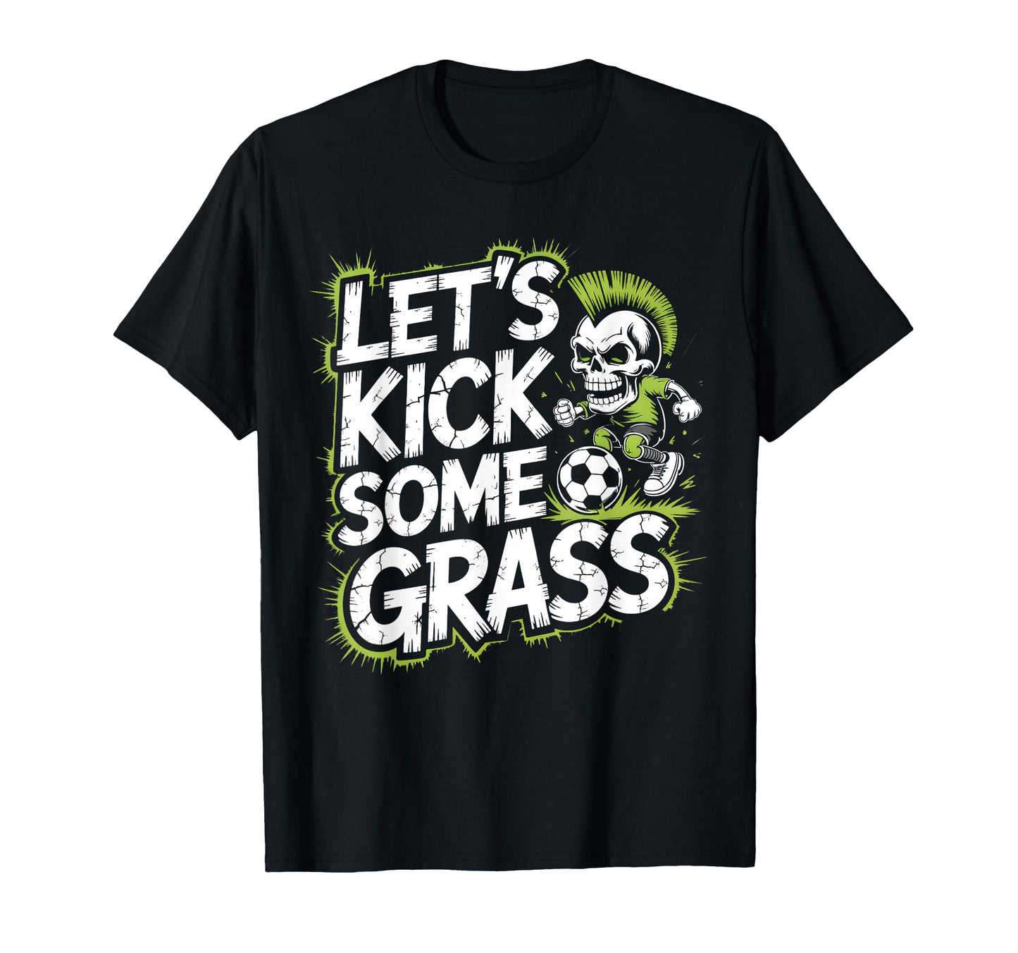 Let S Kick Some Grass Soccer Mom T-Shirt - Streetwear Style for Adults - T-Shirt, Sweatshirt, Hoodie