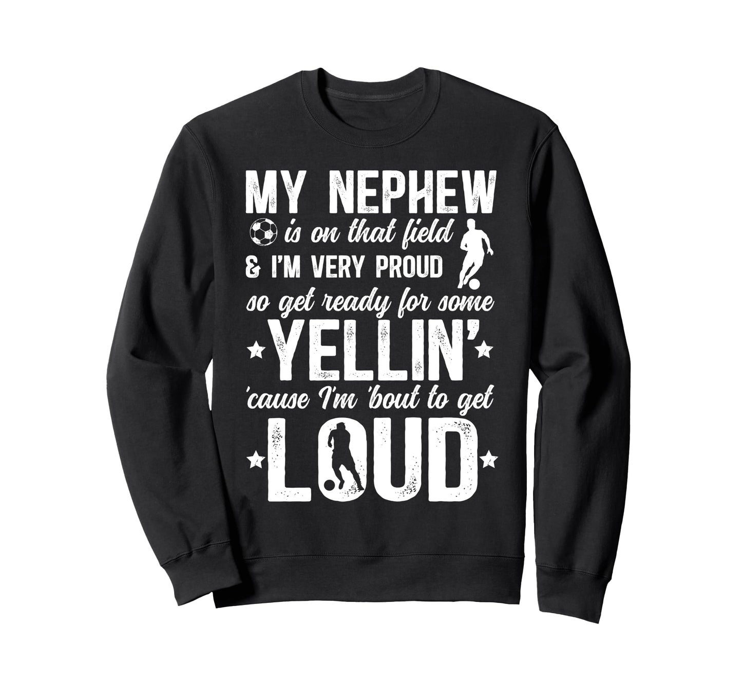 Very Proud Soccer Uncle Soccer Sweatshirt - Fun Novelty Design Men Women - T-Shirt, Sweatshirt, Hoodie