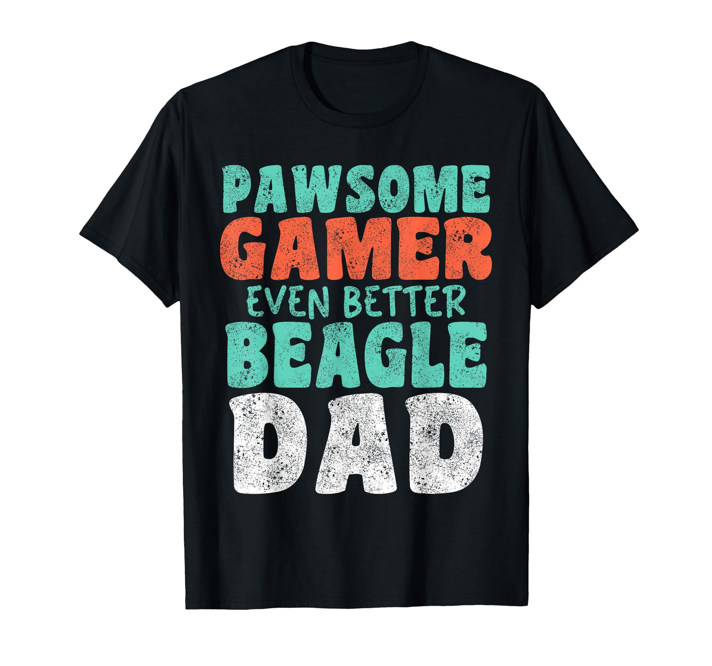 Pawsome Gamer Even Better Beagle Dad T-Shirt - Custom Art Print Men Women - T-Shirt, Sweatshirt, Hoodie