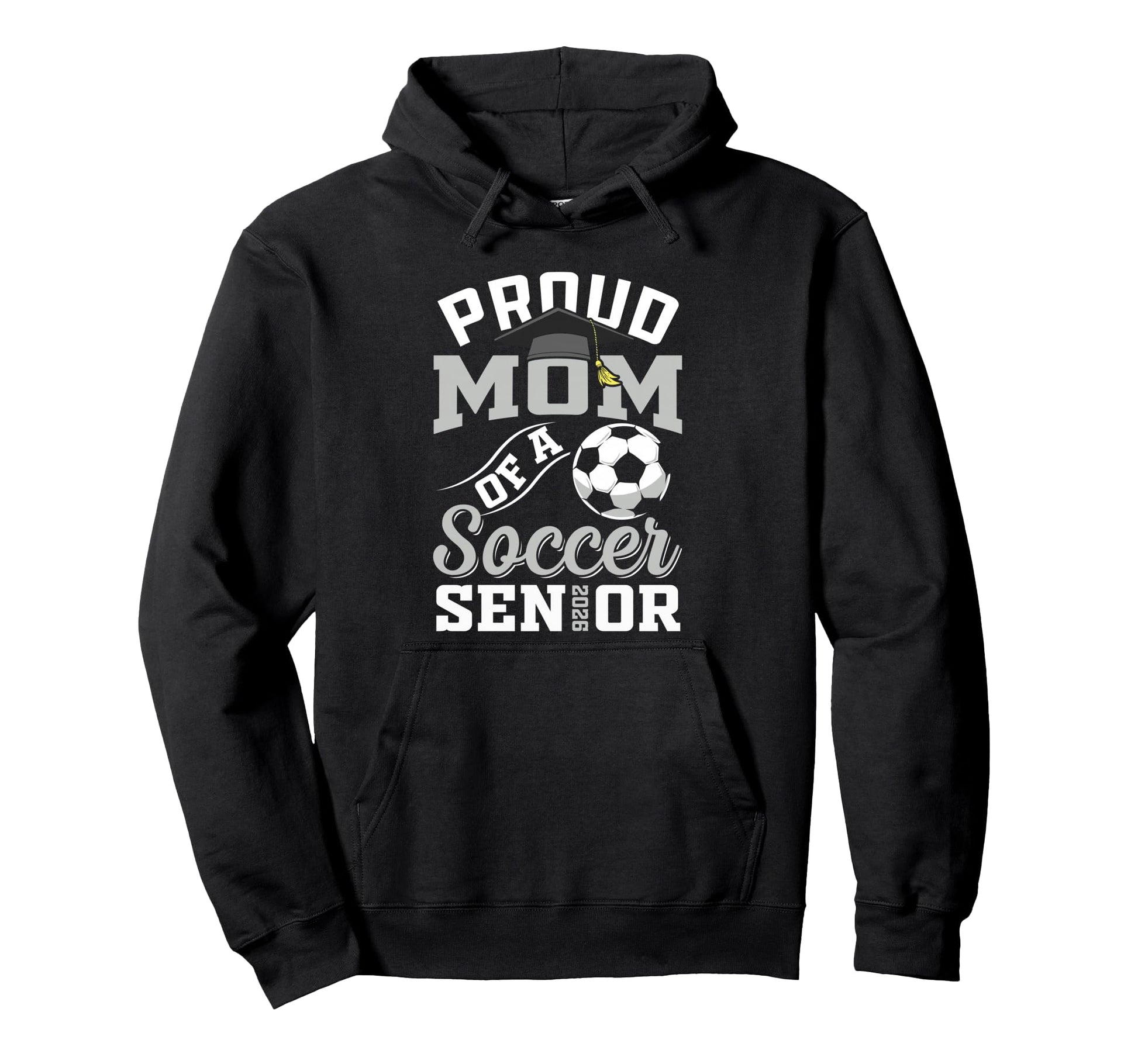 Proud Mom Soccer Senior Class 2026 Hoodie - Streetwear Style Men Women - T-Shirt, Sweatshirt, Hoodie
