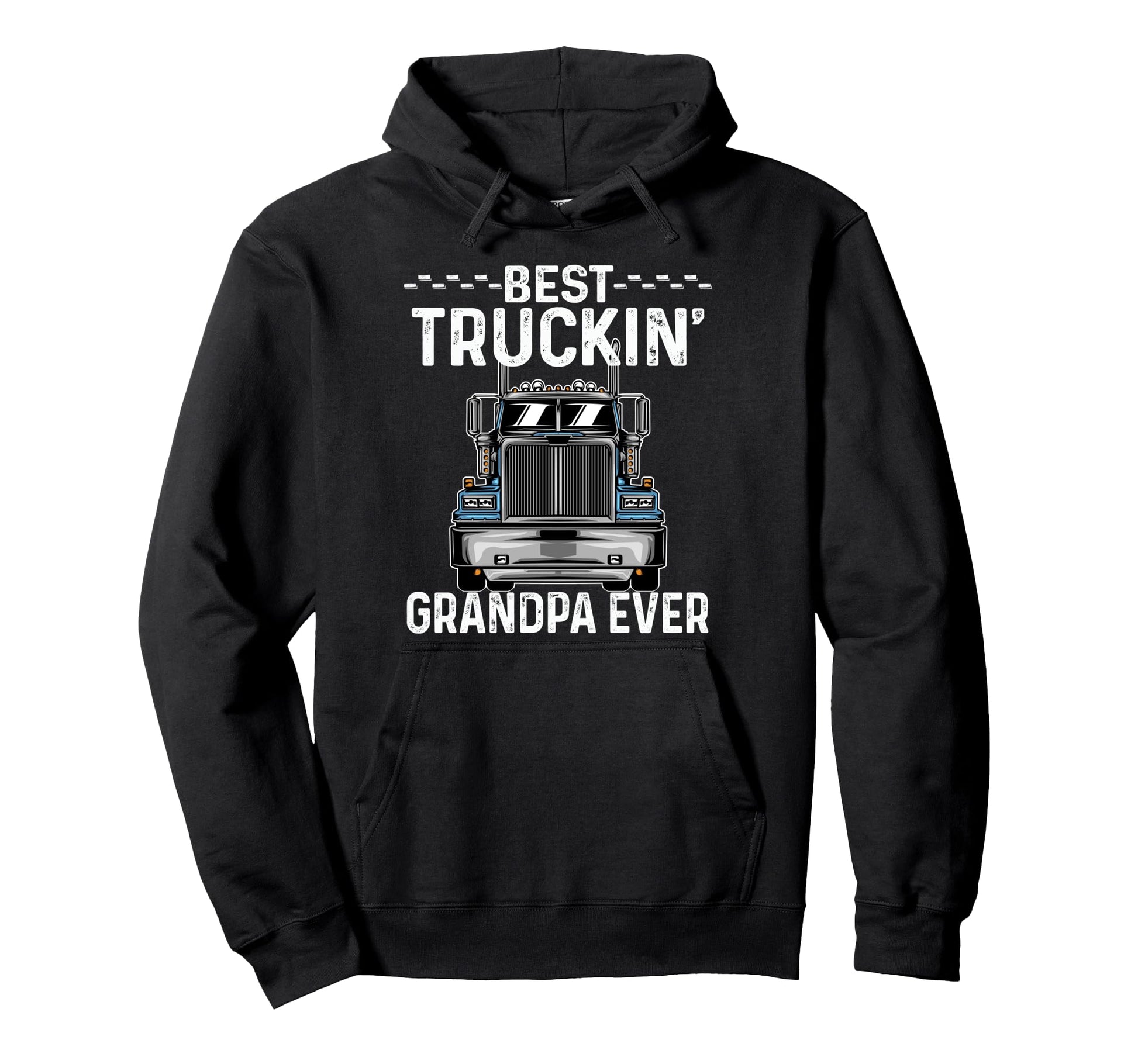 Best Truckin Grandpa Ever Funny Big Hoodie - Custom Art Print Men Women - T-Shirt, Sweatshirt, Hoodie