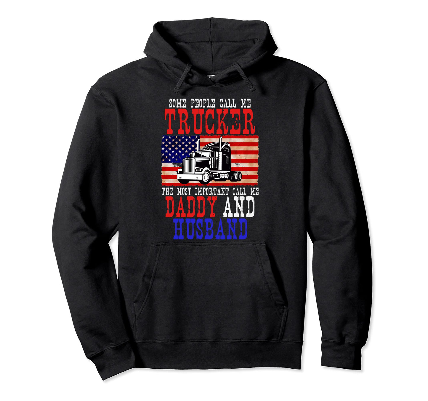 Some Call Me Trucker Important Call Me Hoodie - Trendy Graphic Men Women - T-Shirt, Sweatshirt, Hoodie