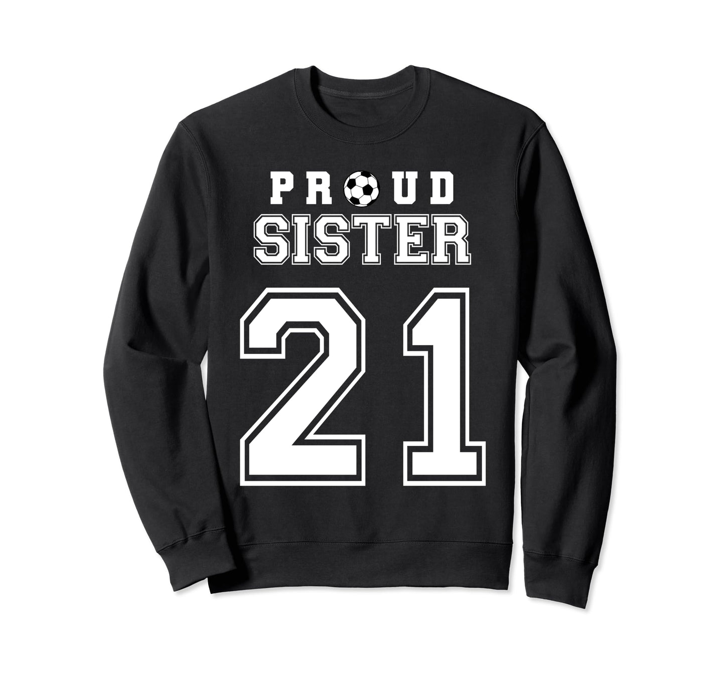 Number 21 Custom Proud Soccer Futbol Sweatshirt - Graphic Print Unisex - T-Shirt, Sweatshirt, Hoodie