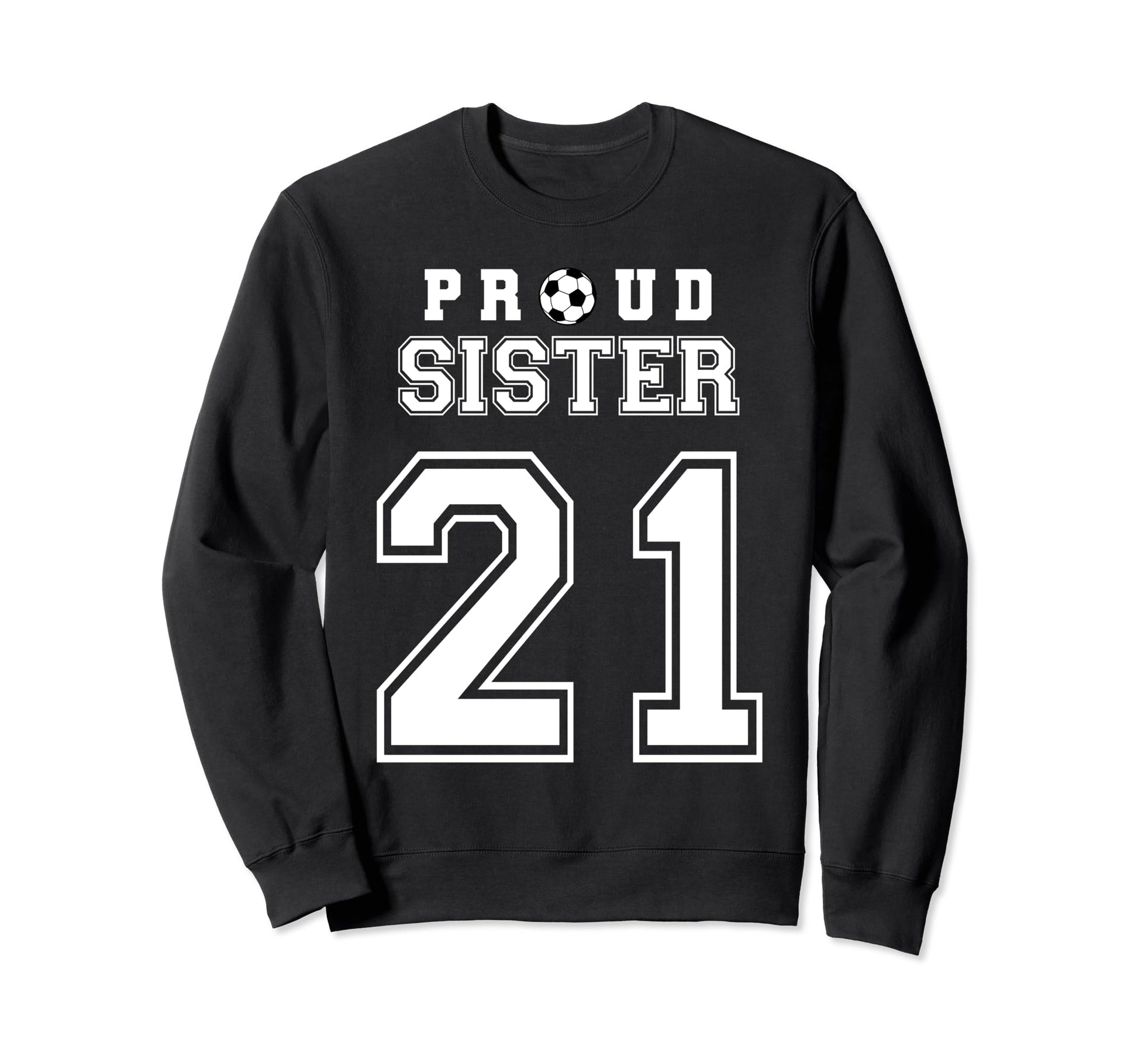 Number 21 Custom Proud Soccer Futbol Sweatshirt - Graphic Print Unisex - T-Shirt, Sweatshirt, Hoodie