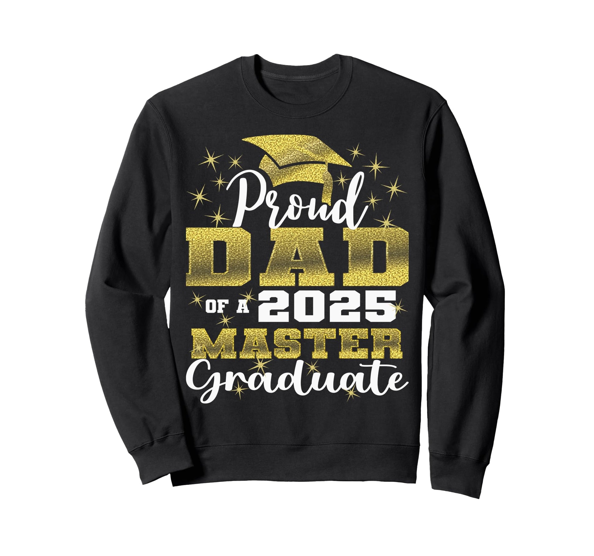 Proud Dad 2025 Class Master Sweatshirt - Casual Everyday Wear for Adults - T-Shirt, Sweatshirt, Hoodie