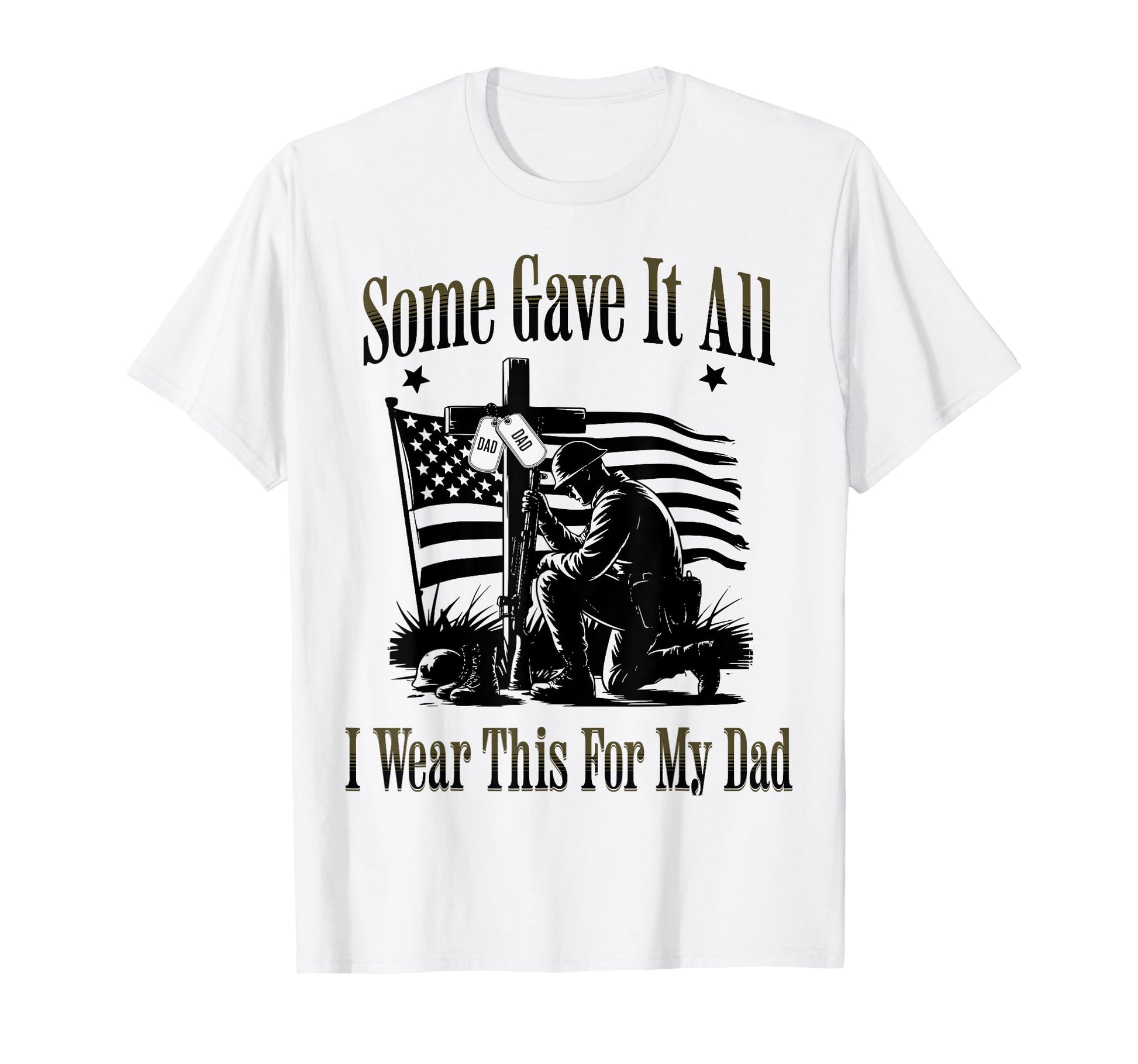 Some Gave All I Wear This My Dad Memorial T-Shirt - Novelty Apparel Unisex - T-Shirt, Sweatshirt, Hoodie