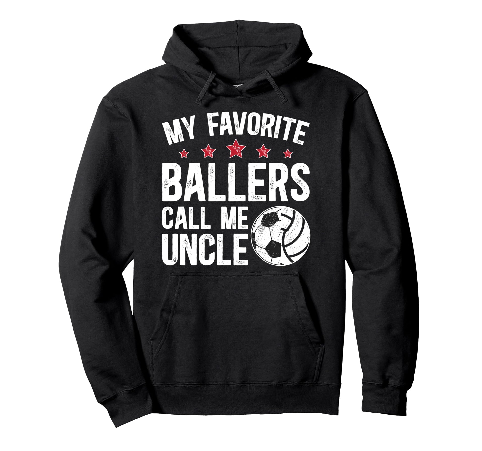 My Favorite Ballers Call Me Uncle Hoodie - Streetwear Style Unisex - T-Shirt, Sweatshirt, Hoodie