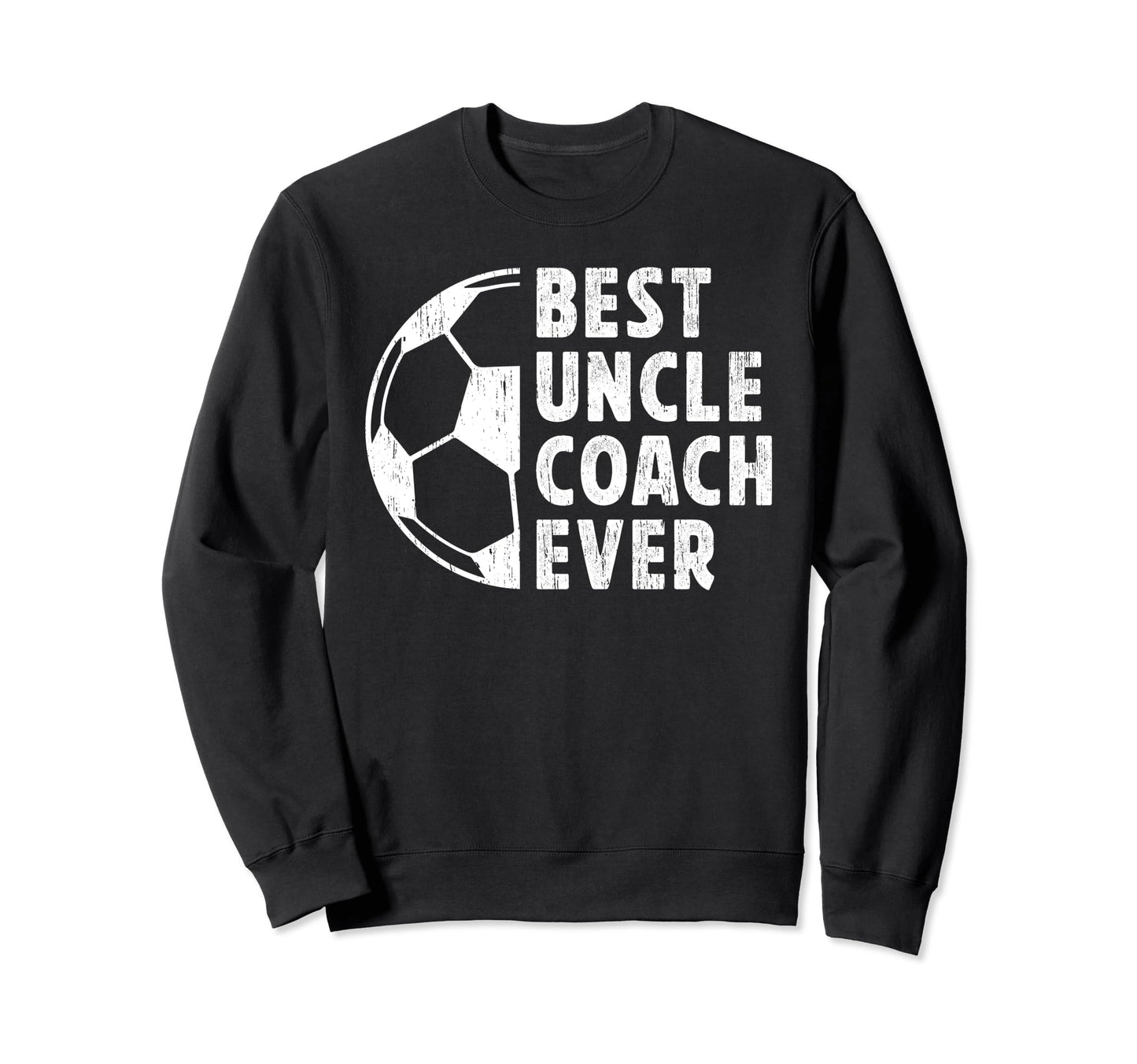 Best Uncle Coach Soccer Uncle Soccer Sweatshirt - Unique Graphic Men Women - T-Shirt, Sweatshirt, Hoodie