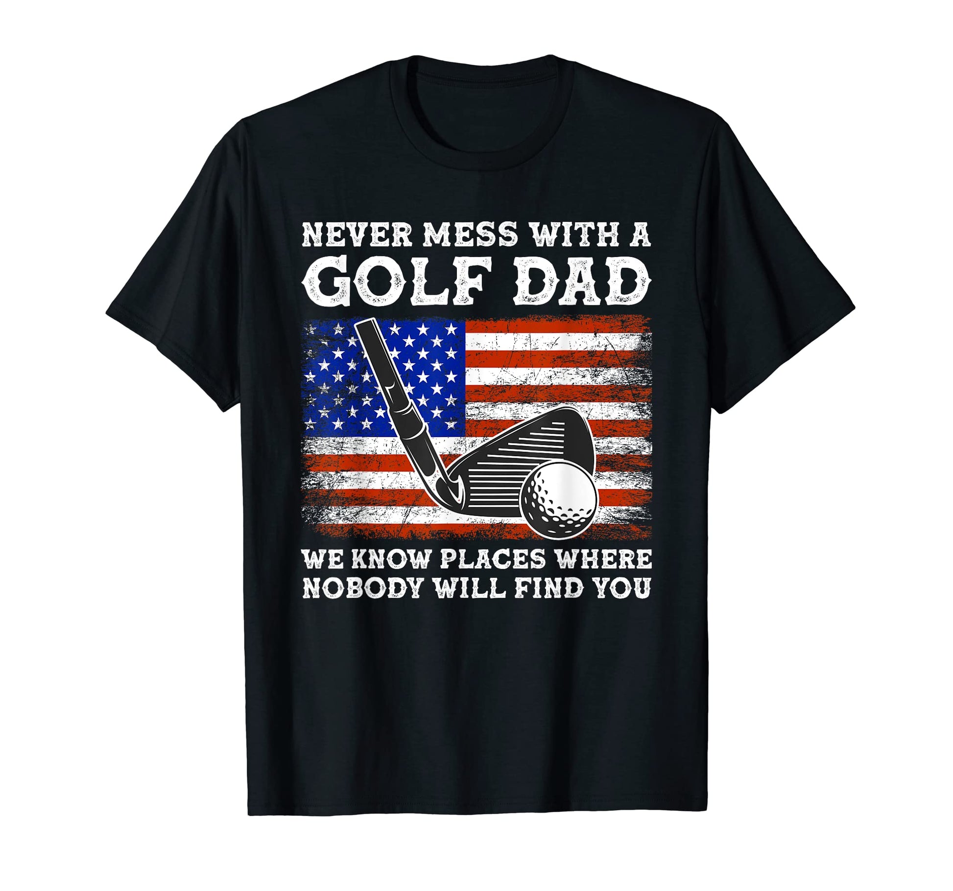 Mens Never Mess Golf Dad Golf Dad T-Shirt - Custom Art Print for Adults - T-Shirt, Sweatshirt, Hoodie
