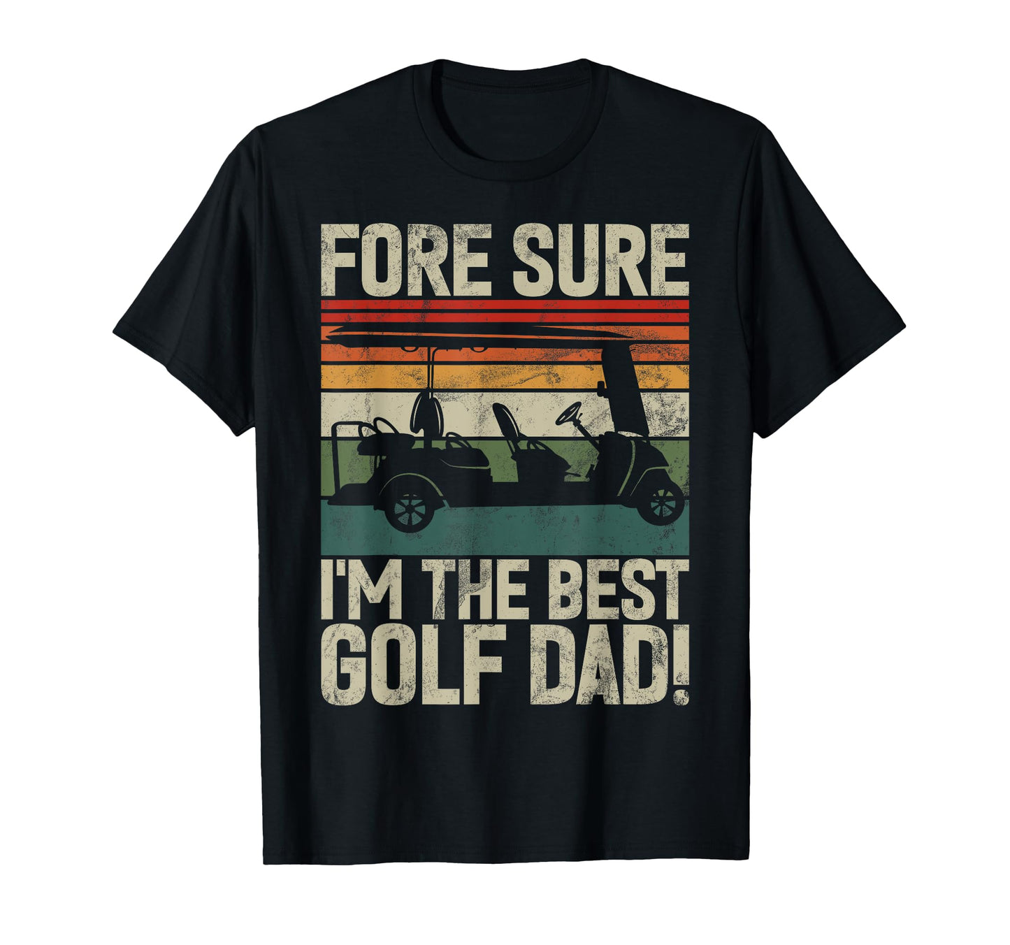 Fore Sure Im Best Golf Dad Golf Dad T-Shirt - Trendy Graphic Men Women - T-Shirt, Sweatshirt, Hoodie