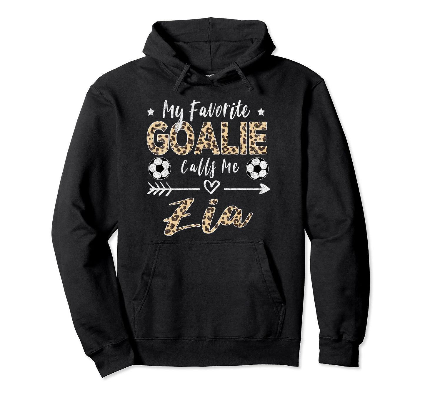 My Favorite Goalie Calls Me Zia Hoodie - Streetwear Style for Adults - T-Shirt, Sweatshirt, Hoodie