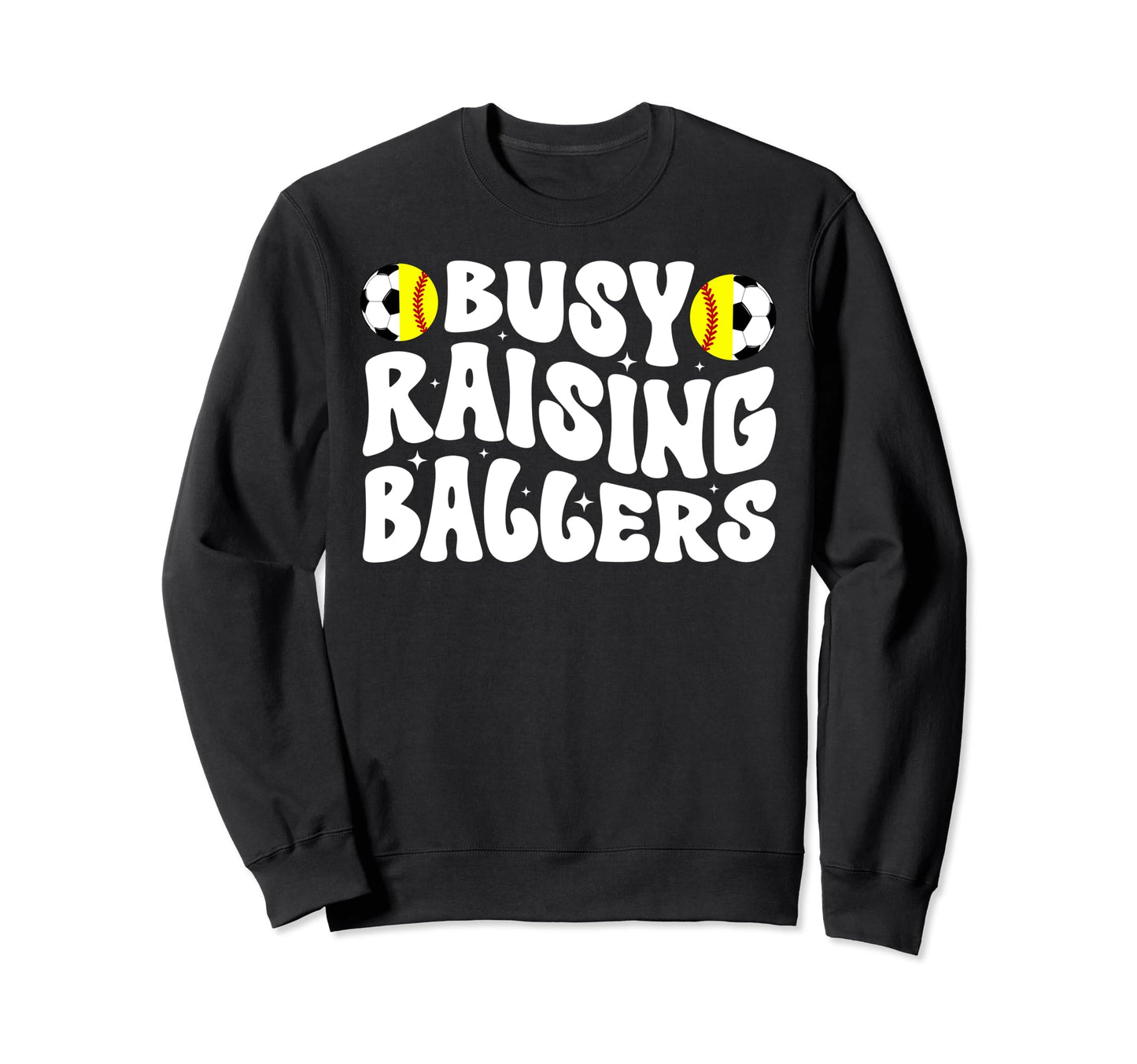 Busy Raising Ballers Softball Soccer Mom Sweatshirt - Graphic Print Unisex - T-Shirt, Sweatshirt, Hoodie