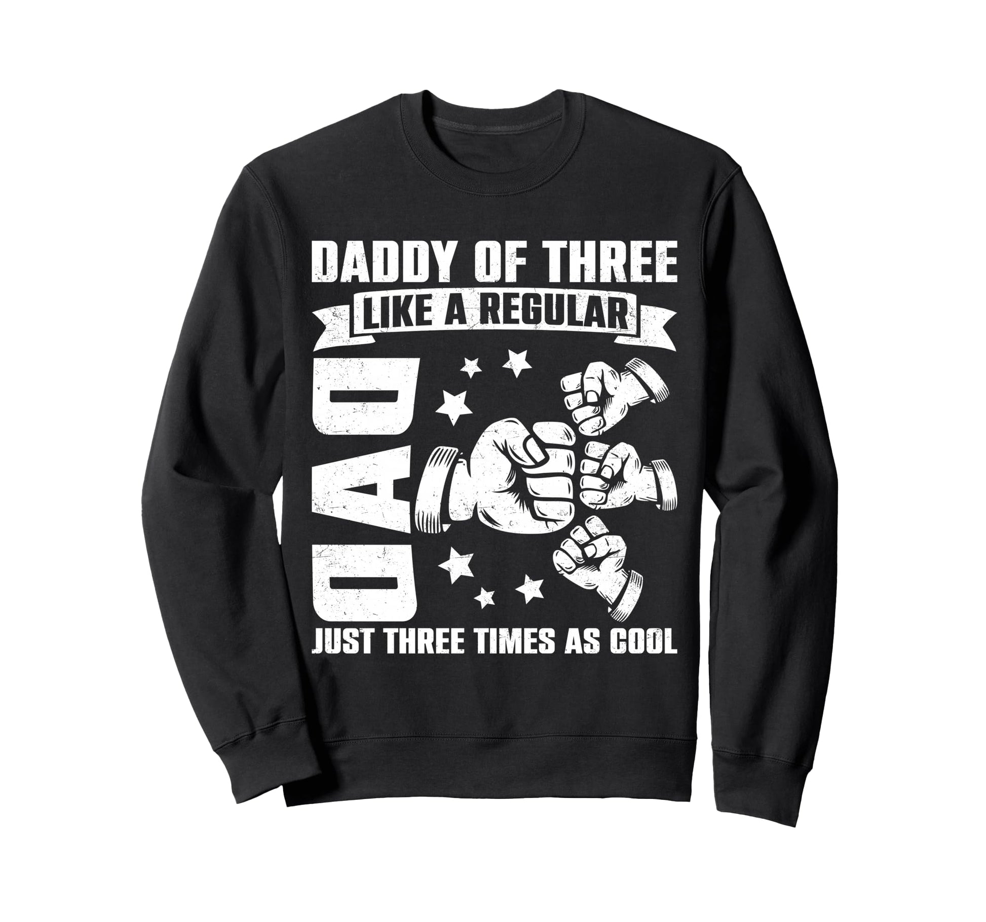 Daddy Three Family Matching Funny Sweatshirt - Novelty Apparel Men Women - T-Shirt, Sweatshirt, Hoodie
