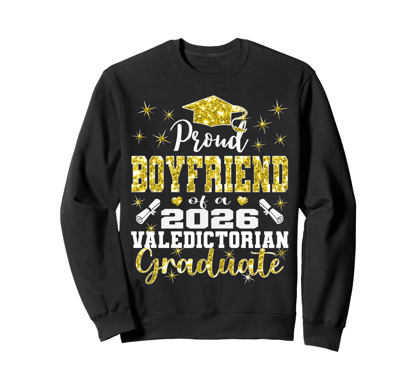 Proud Boyfriend 2026 Valedictorian Sweatshirt - Unique Graphic for Adults - T-Shirt, Sweatshirt, Hoodie