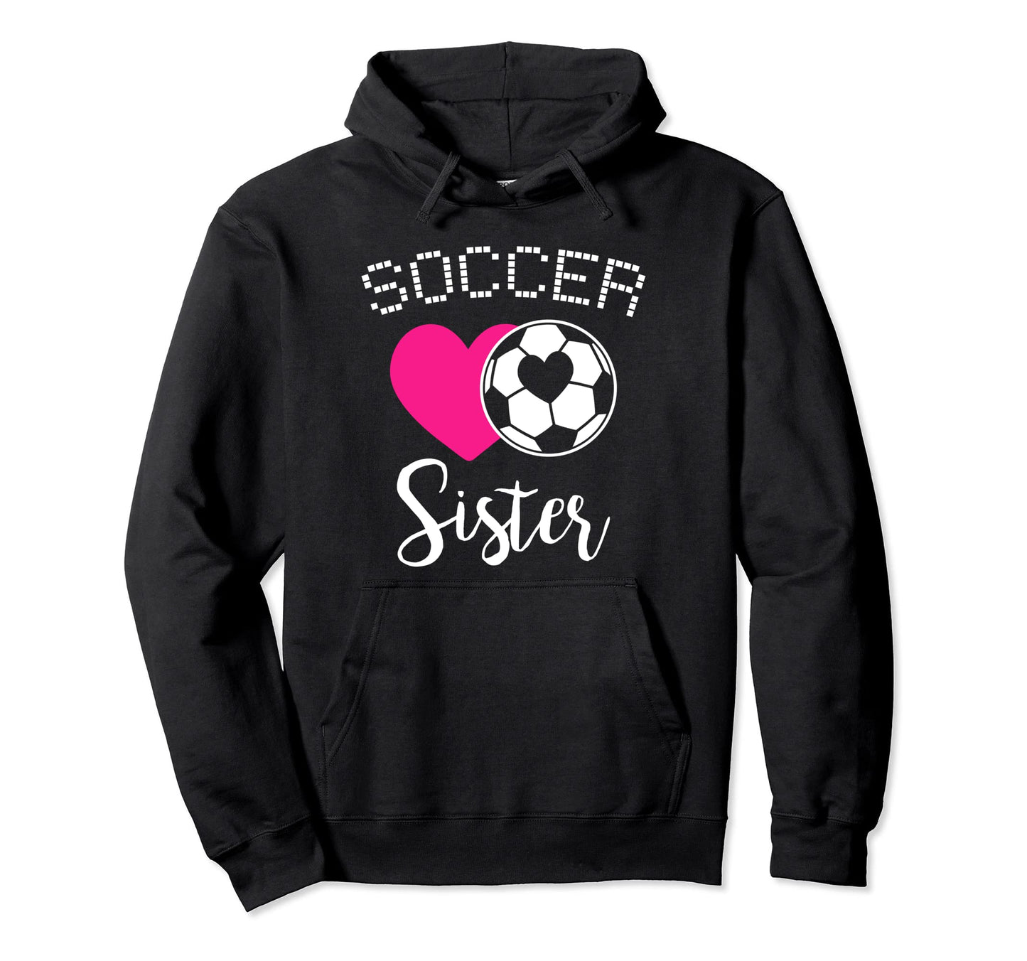Soccer Sister Love Heart Sibling Family Hoodie - Trendy Graphic for Adults - T-Shirt, Sweatshirt, Hoodie