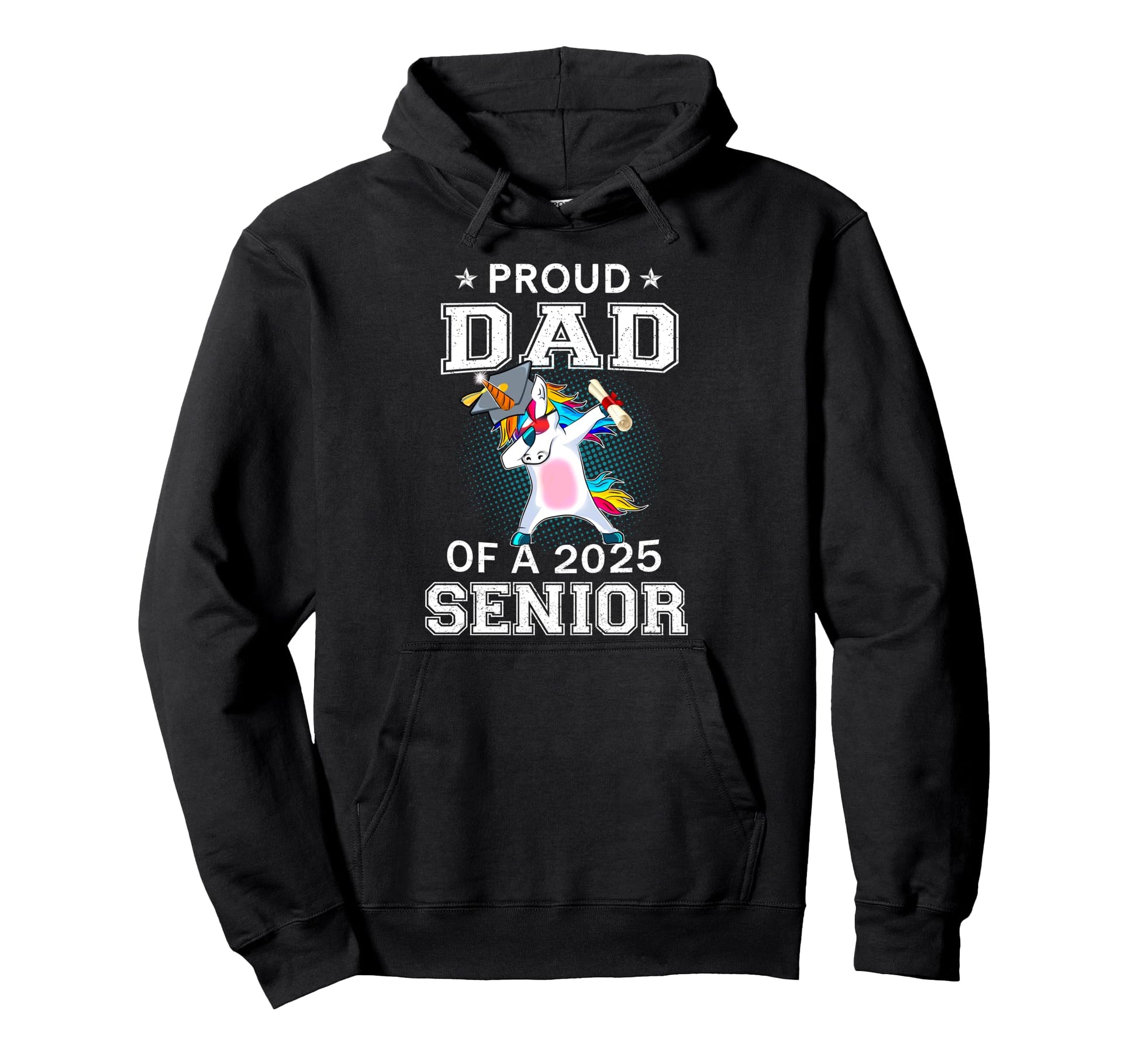 Proud Dad 2025 Senior Graduate Unicorn Hoodie - Novelty Apparel Unisex - T-Shirt, Sweatshirt, Hoodie