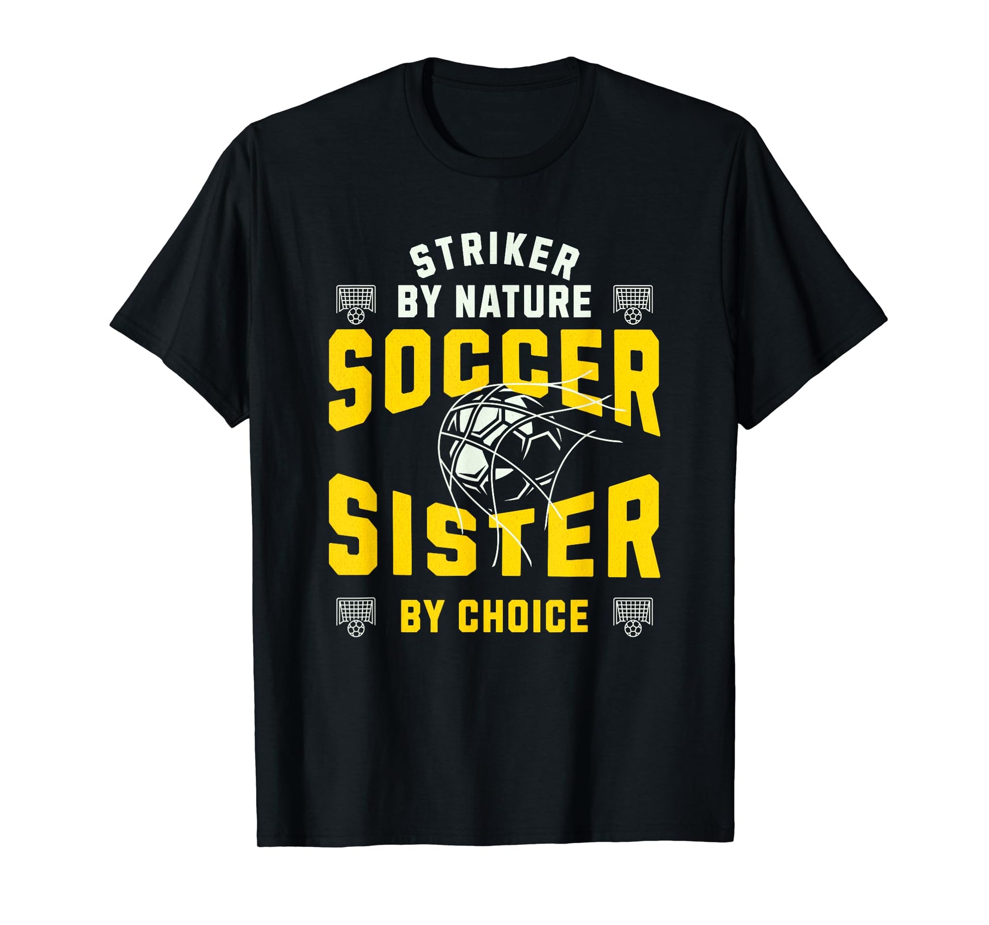 Striker Nature Soccer Sister Funny T-Shirt - Trendy Graphic Unisex - T-Shirt, Sweatshirt, Hoodie