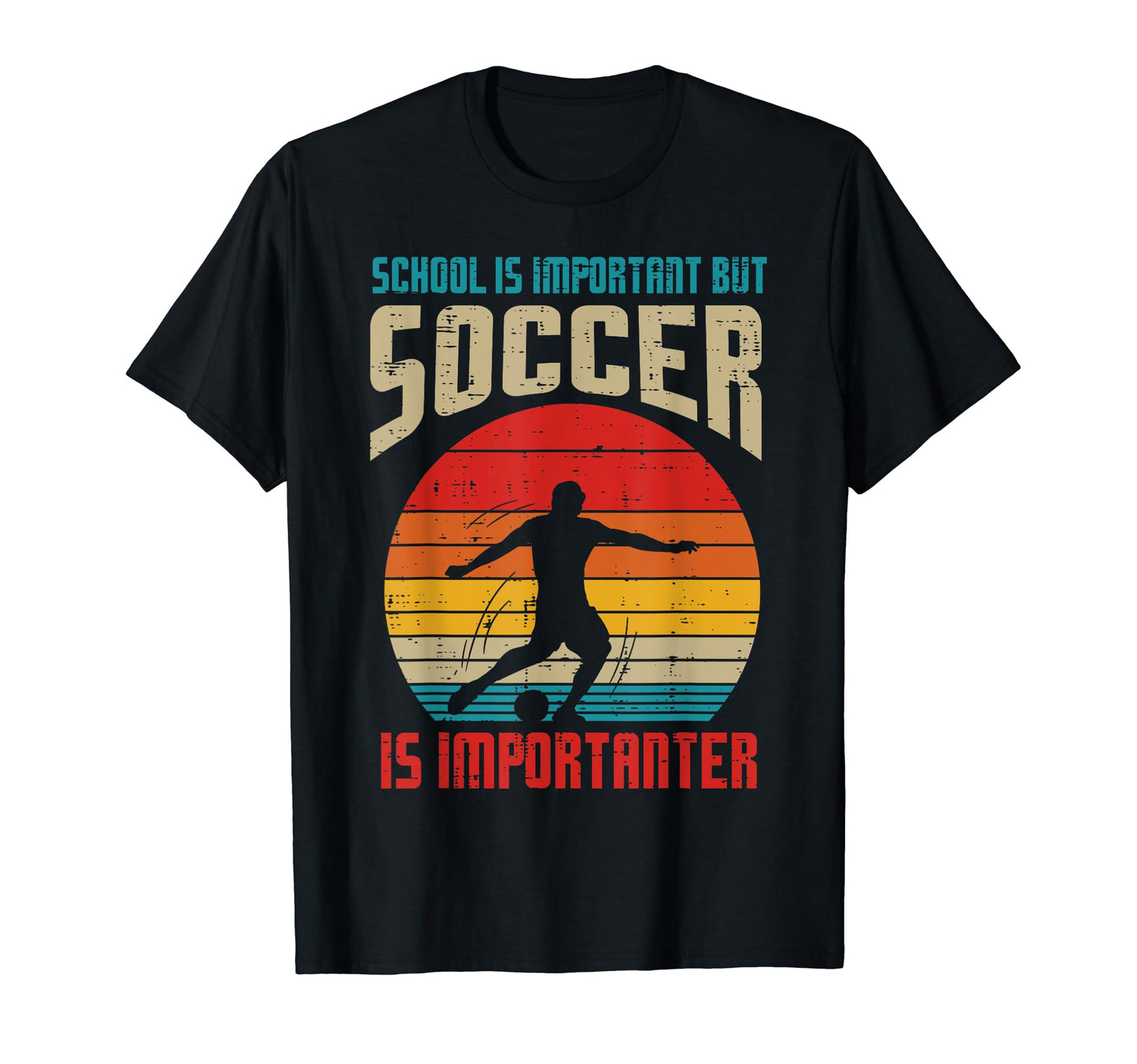 School Important Soccer Importanter T-Shirt - Streetwear Style Men Women - T-Shirt, Sweatshirt, Hoodie