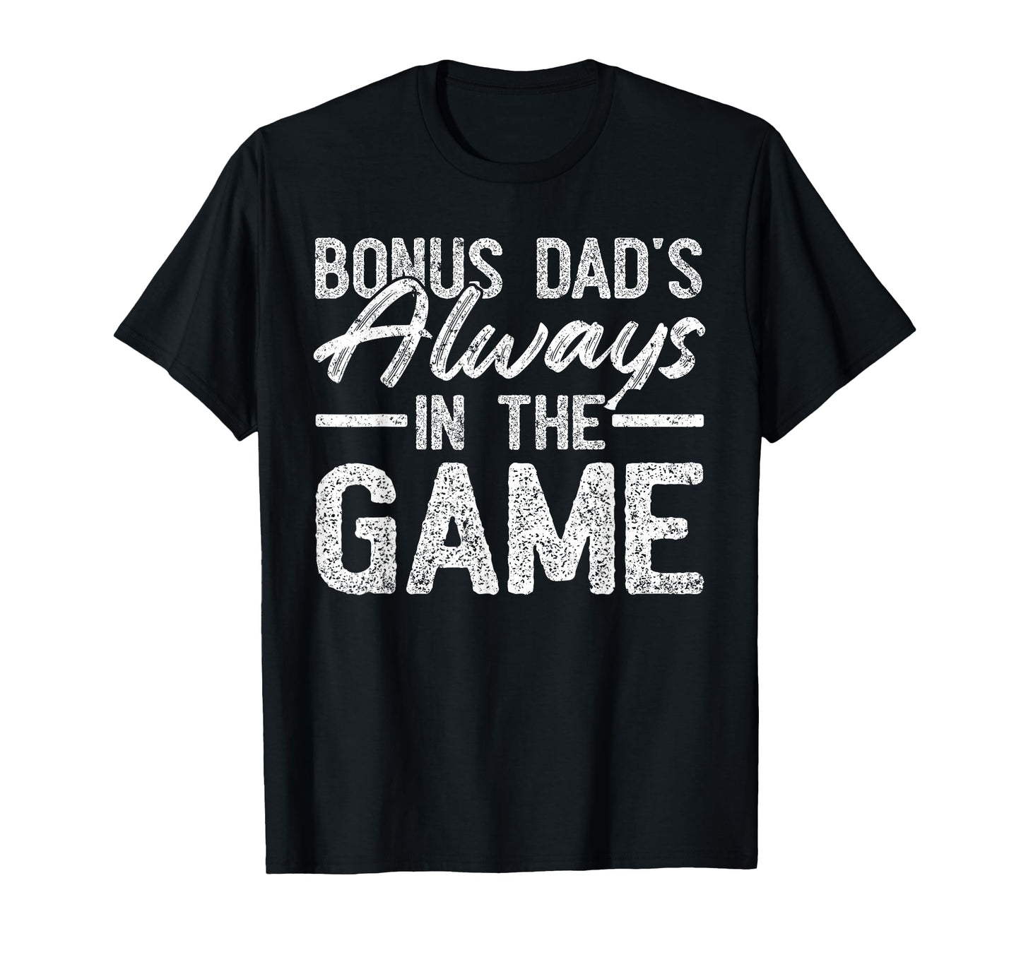 Stepdad Baseball Baseball Bonus Dads Always T-Shirt - Graphic Print Unisex - T-Shirt, Sweatshirt, Hoodie