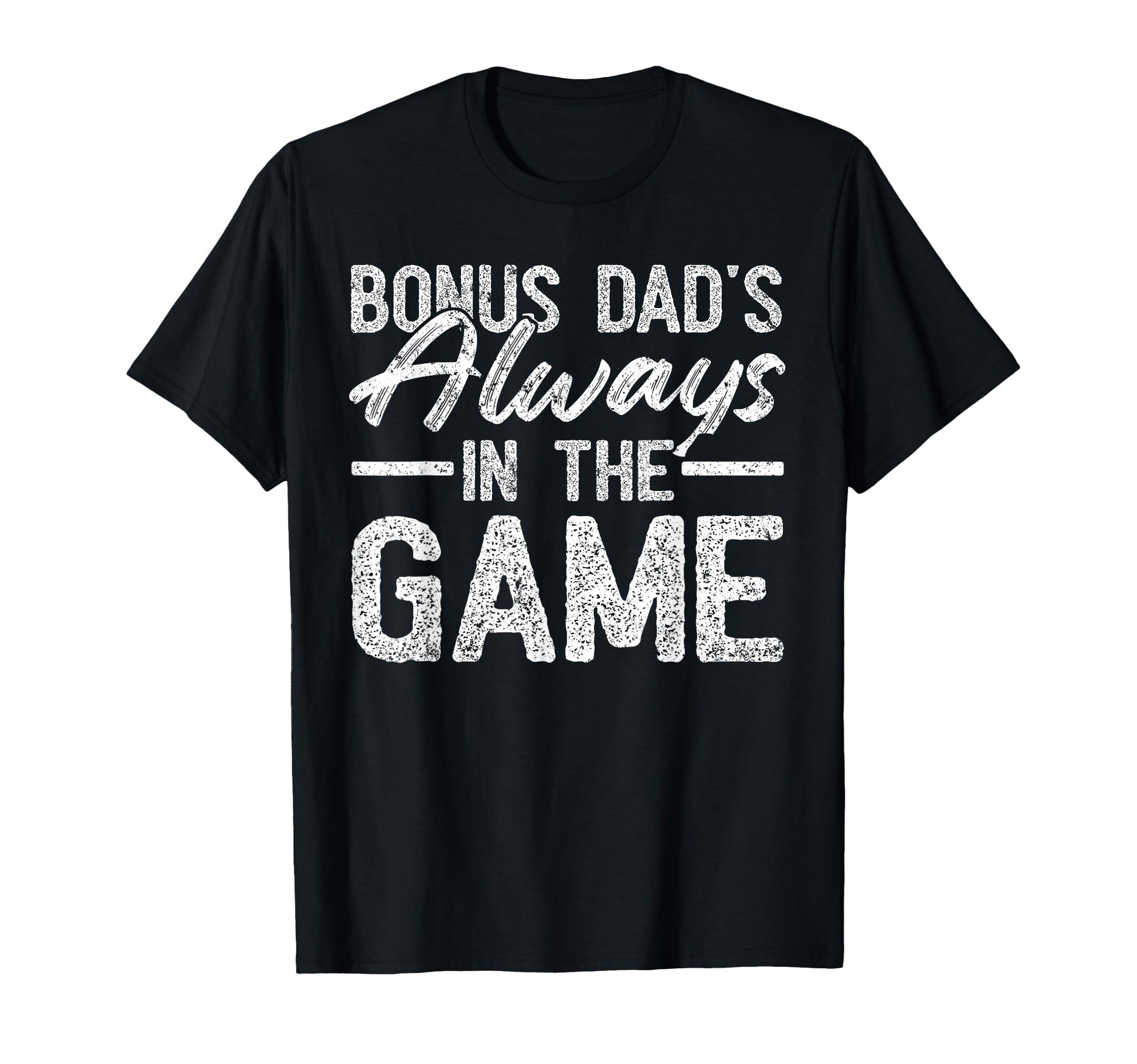 Stepdad Baseball Baseball Bonus Dads Always T-Shirt - Graphic Print Unisex - T-Shirt, Sweatshirt, Hoodie
