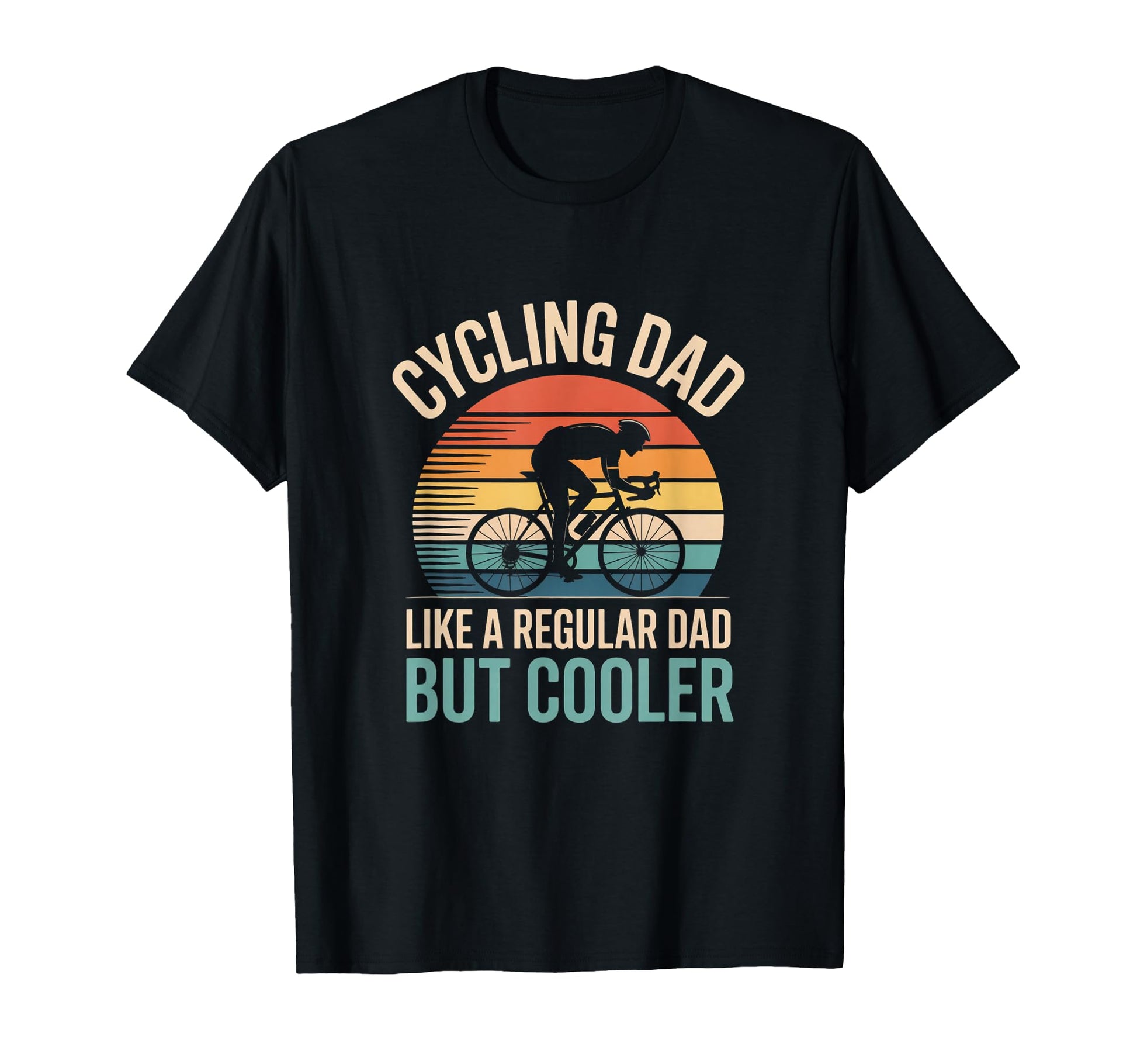 Cycling Dad Like Regular Dad But Cooler T-Shirt - Fun Novelty Design Unisex - T-Shirt, Sweatshirt, Hoodie