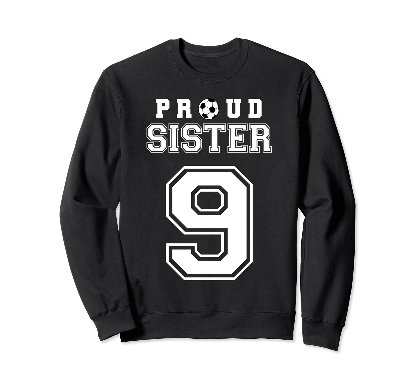 Number 9 Custom Proud Soccer Sweatshirt - Streetwear Style Men Women - T-Shirt, Sweatshirt, Hoodie