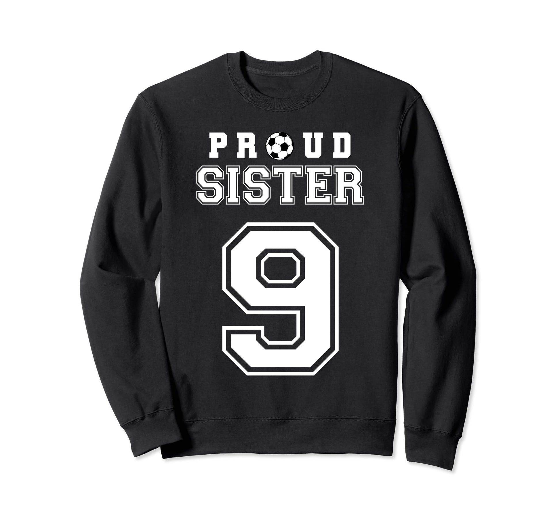 Number 9 Custom Proud Soccer Sweatshirt - Streetwear Style Men Women - T-Shirt, Sweatshirt, Hoodie