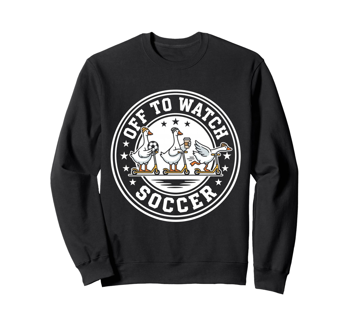 Off To Watch Soccer Silly Goose Funny Sweatshirt - Streetwear Style Unisex - T-Shirt, Sweatshirt, Hoodie