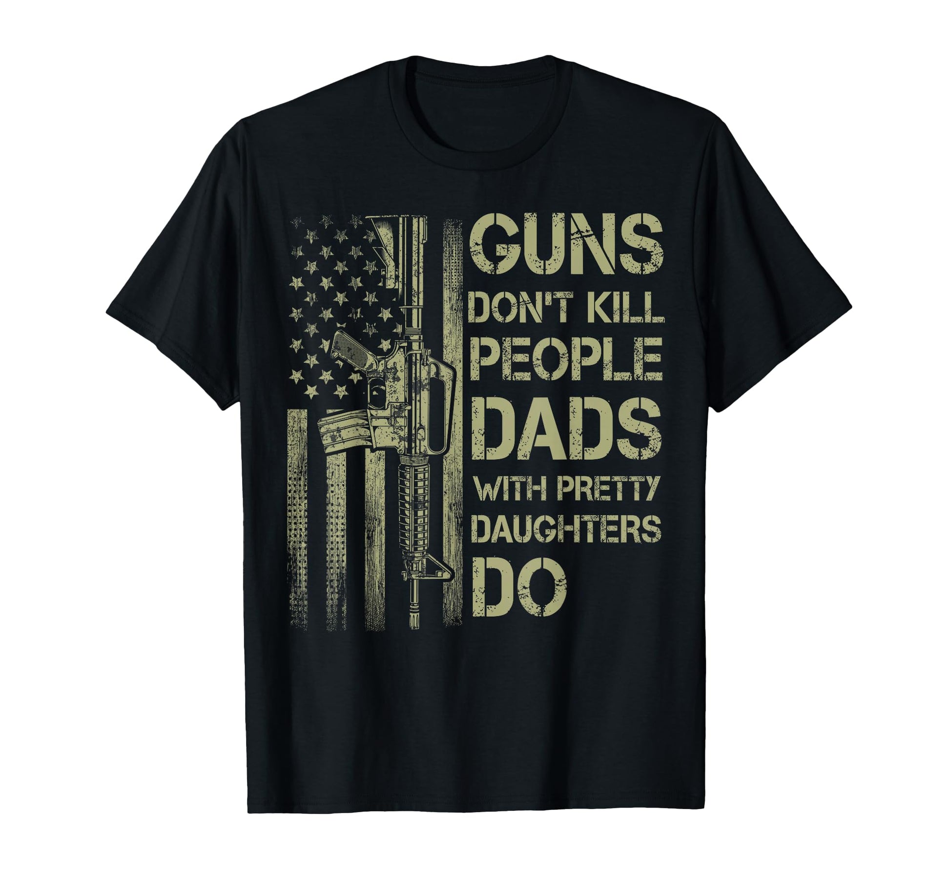 Guns Dont Kill People Dads Pretty T-Shirt - Unique Graphic Men Women - T-Shirt, Sweatshirt, Hoodie