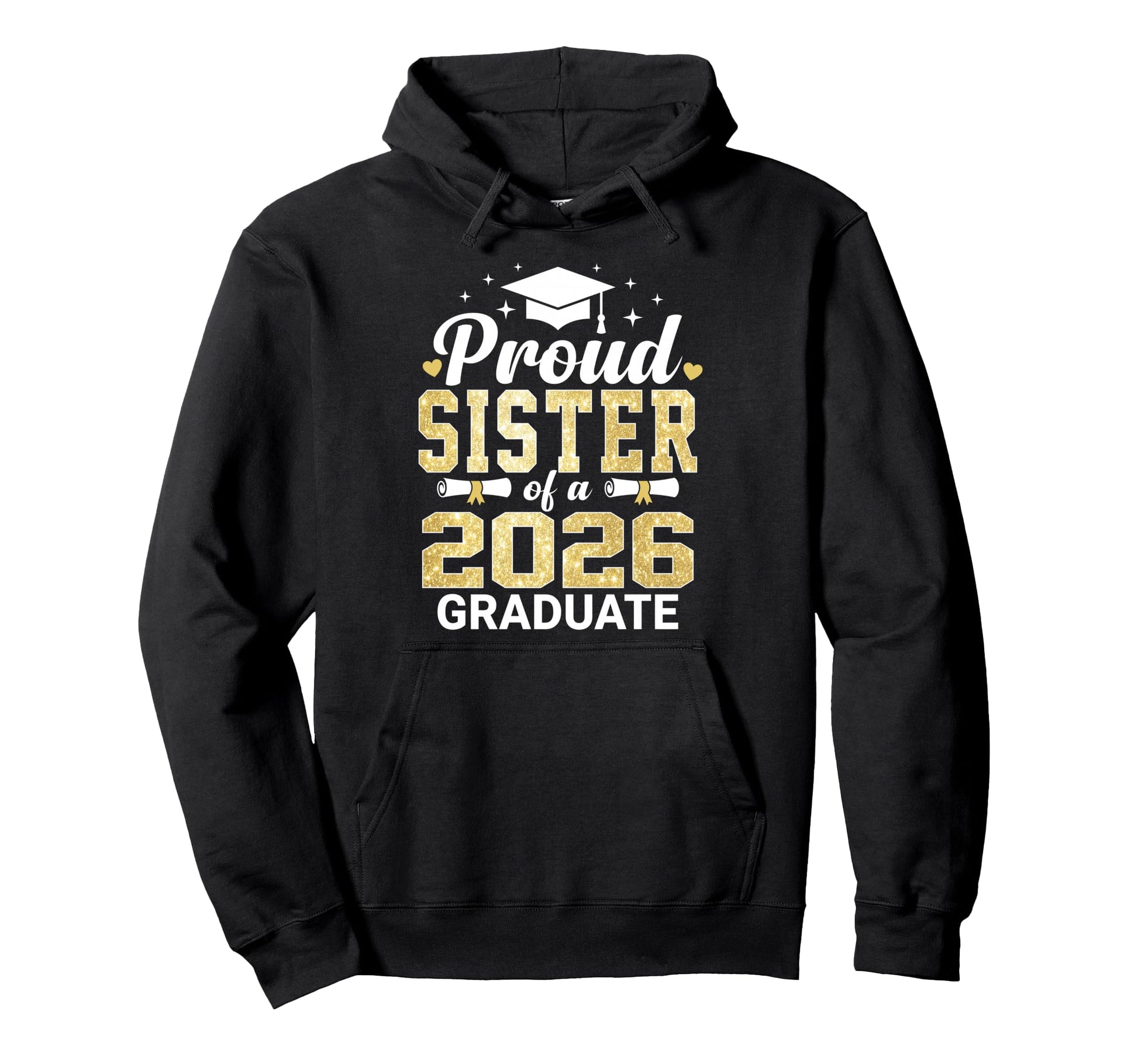 Proud Sister 2026 Graduate Class Hoodie - Fun Novelty Design for Adults - T-Shirt, Sweatshirt, Hoodie