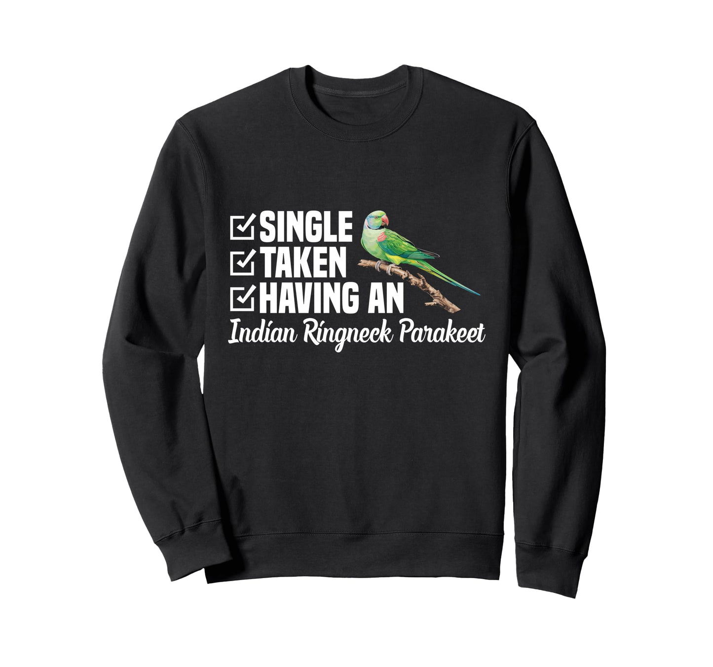 Indian Ringneck Parakeet Single Sweatshirt - Novelty Apparel Men Women - T-Shirt, Sweatshirt, Hoodie