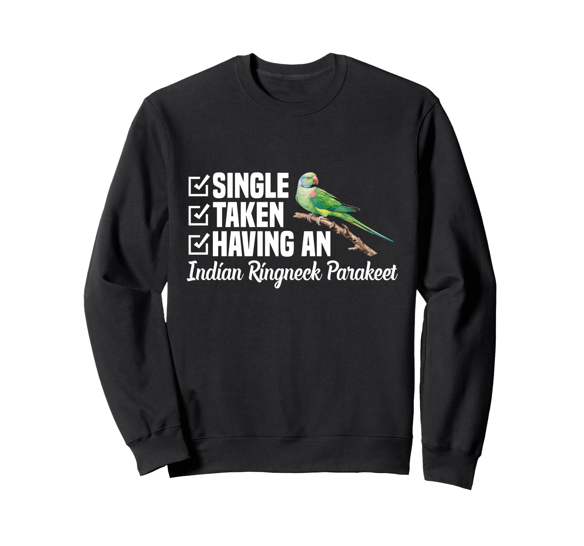 Indian Ringneck Parakeet Single Sweatshirt - Novelty Apparel Men Women - T-Shirt, Sweatshirt, Hoodie